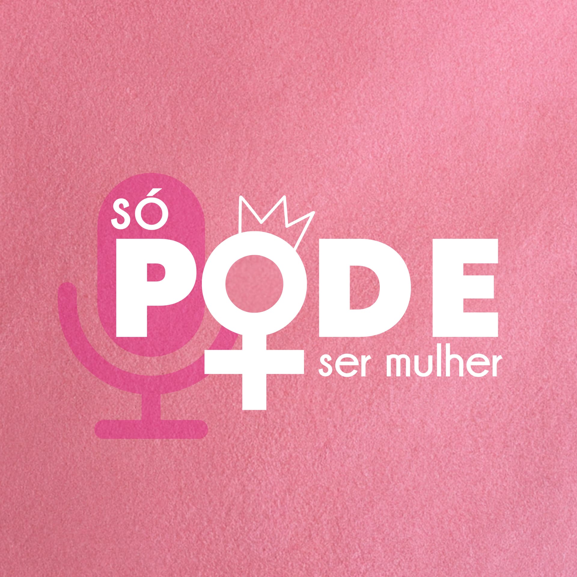 Sopodesermulher_ - Podcasts