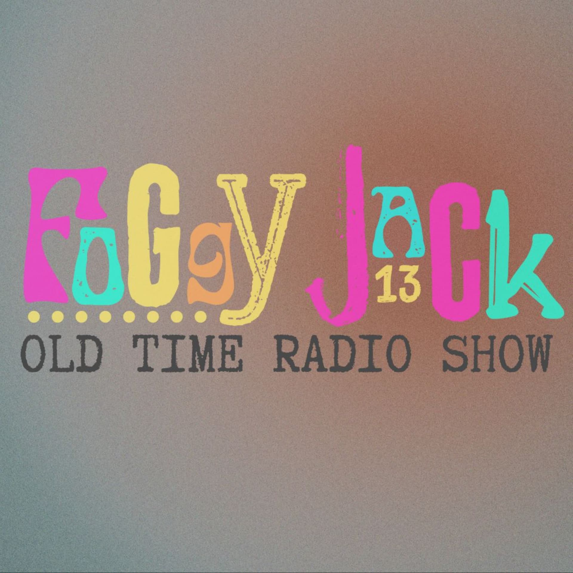 Foggy Jack's - Old Time Radio Show - Podcasts