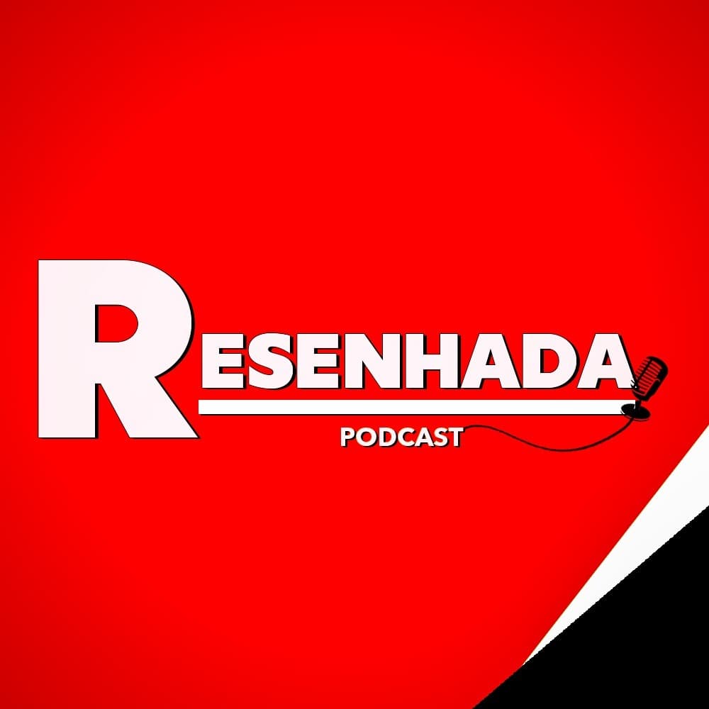 Resenhada Podcast - Podcasts