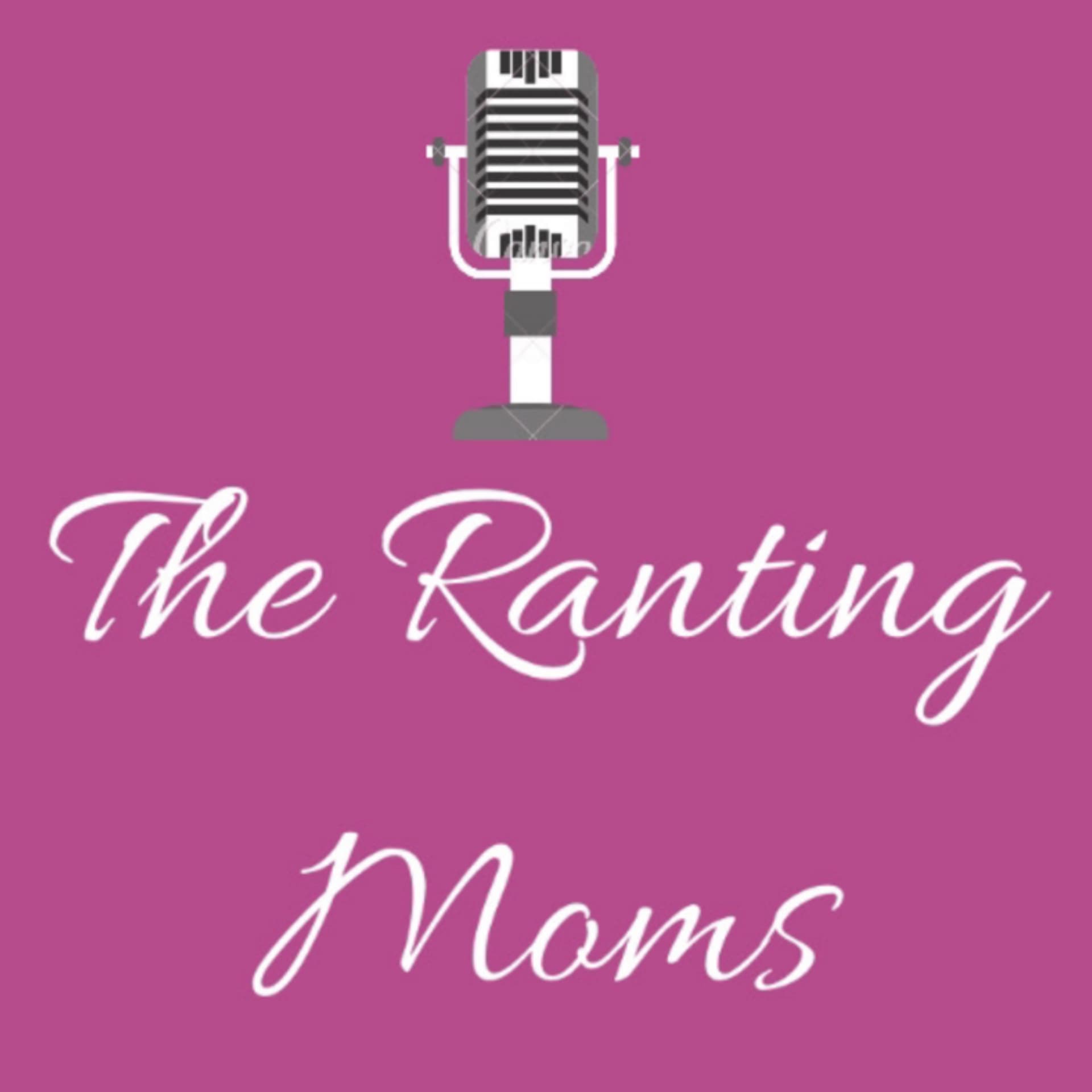 The Ranting Moms