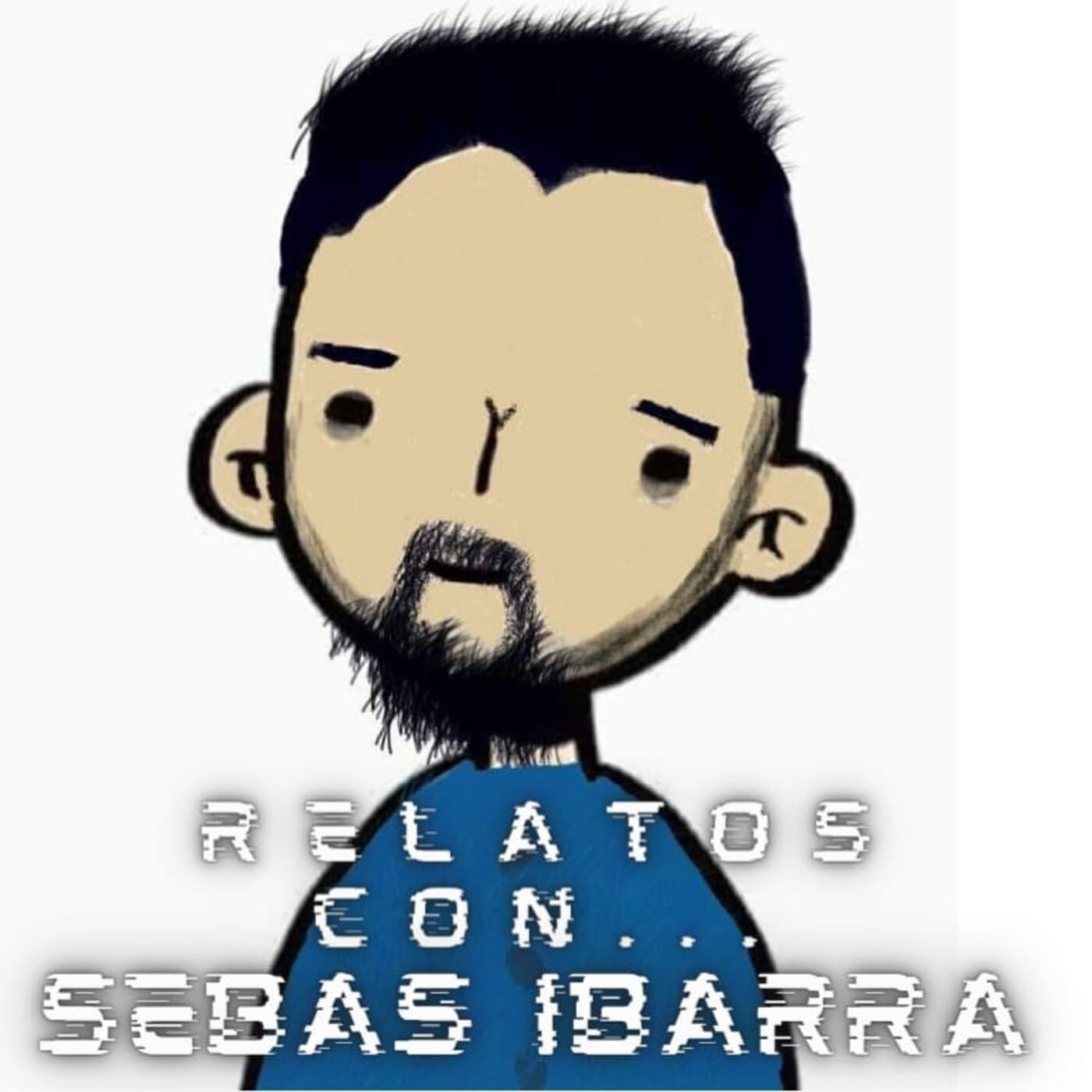 Relatos con Sebas Ibarra - Podcasts