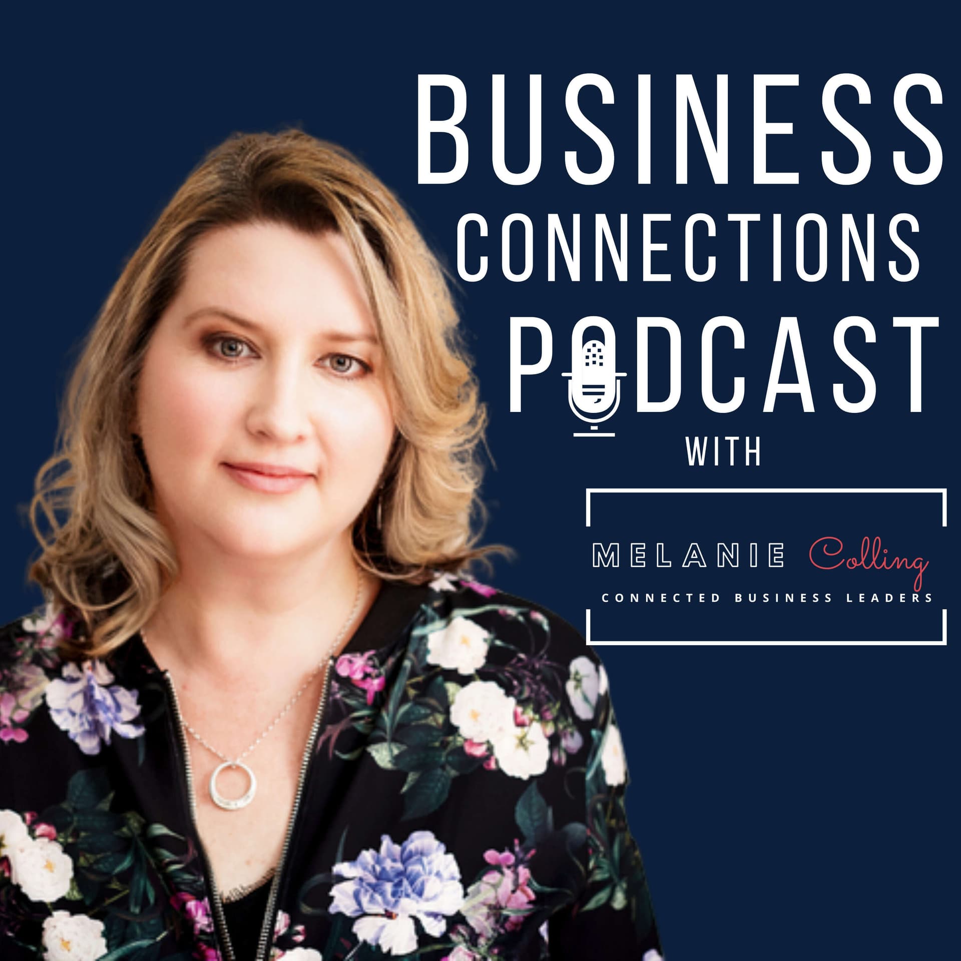 The Business Connections Podcast with Melanie Colling - Podcasts