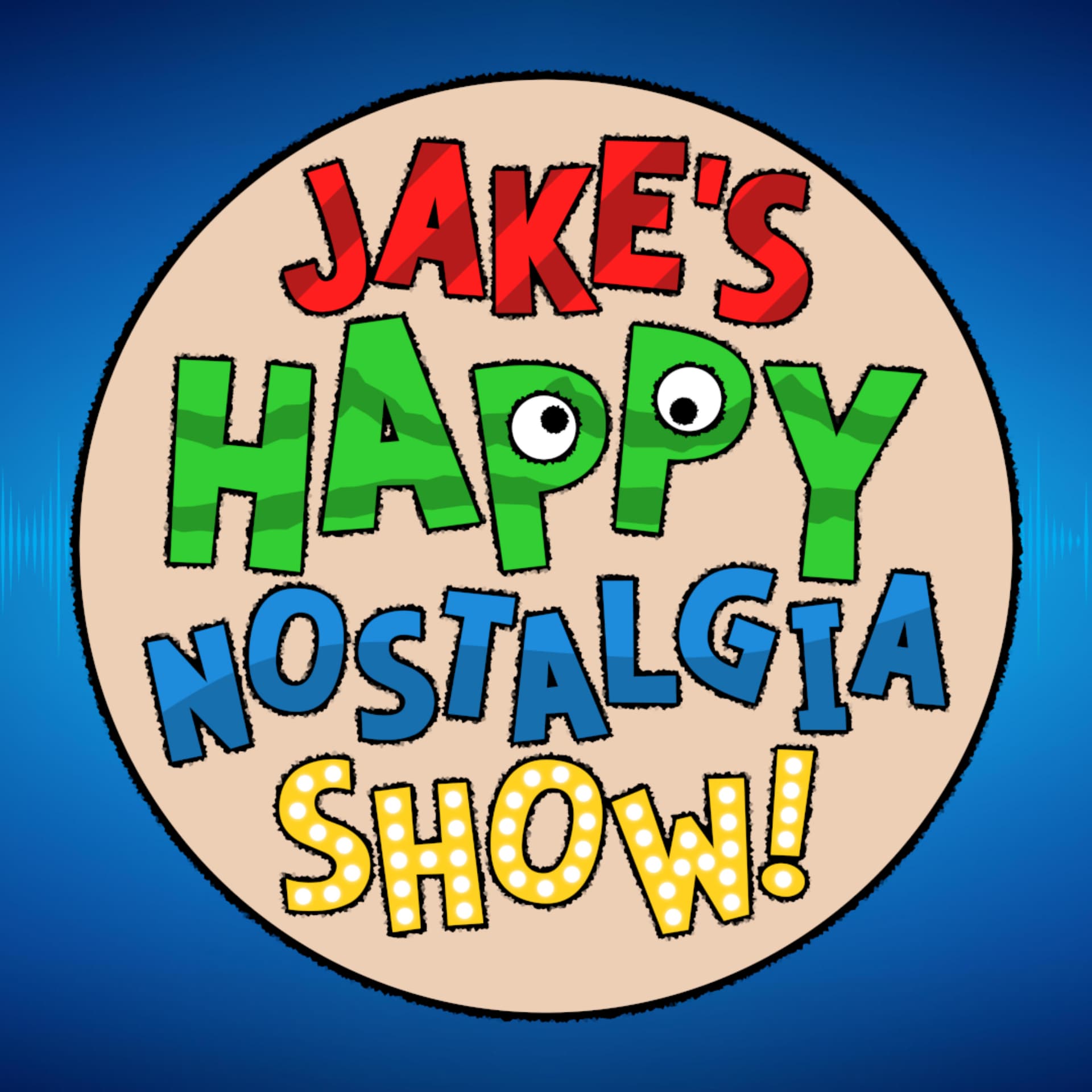 Jake's Happy Nostalgia Show! - Podcasts