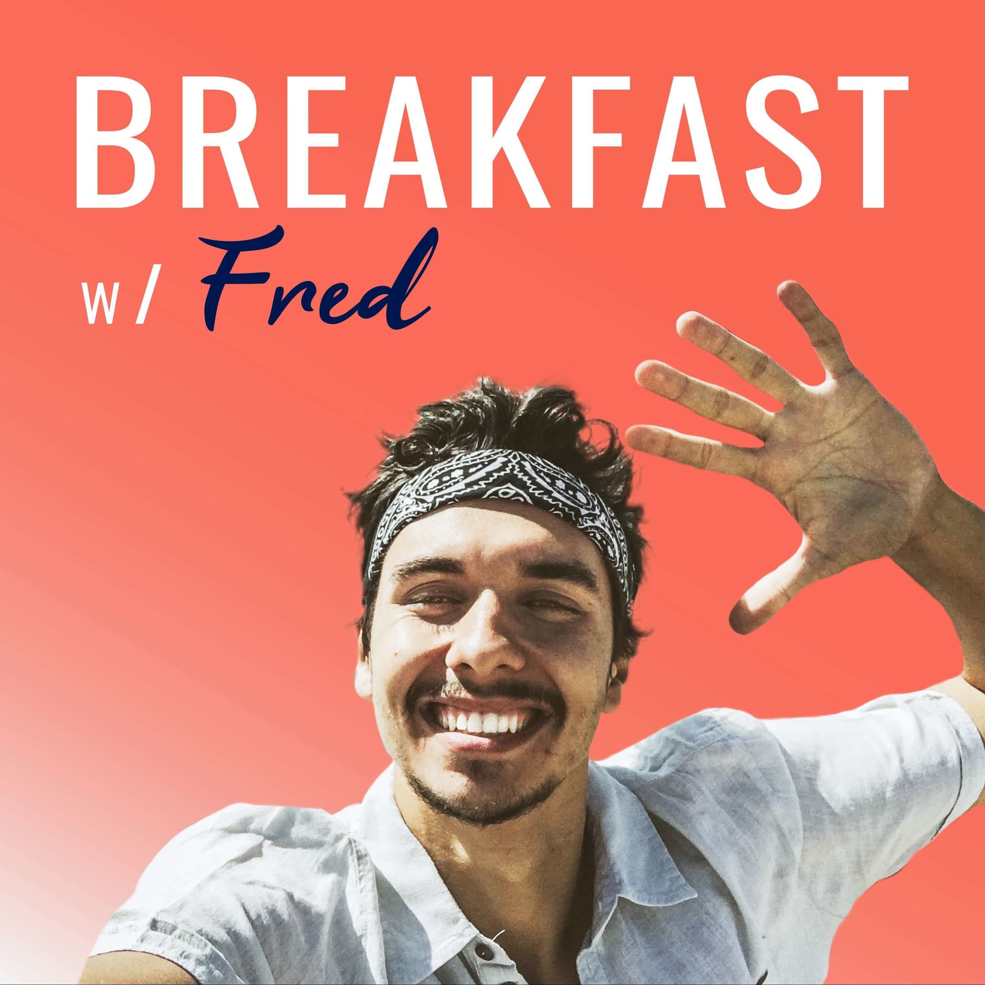 Breakfast w/ Fred - Podcasts