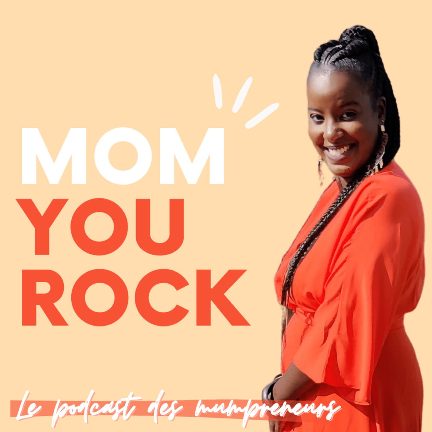 Mom You Rock -Maternité & Entrepreneuriat - Podcasts