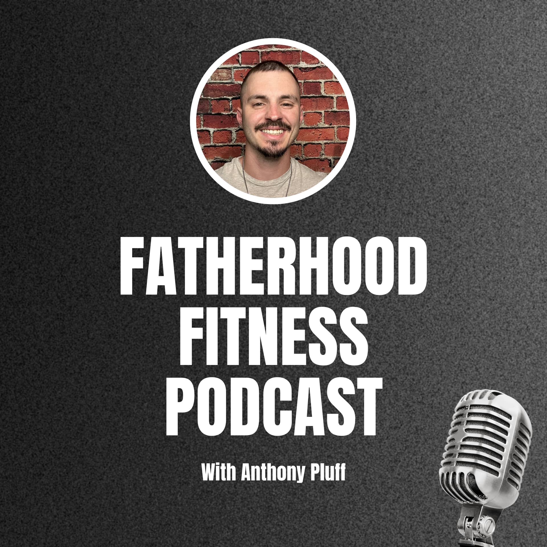 Fatherhood Fitness - Podcasts