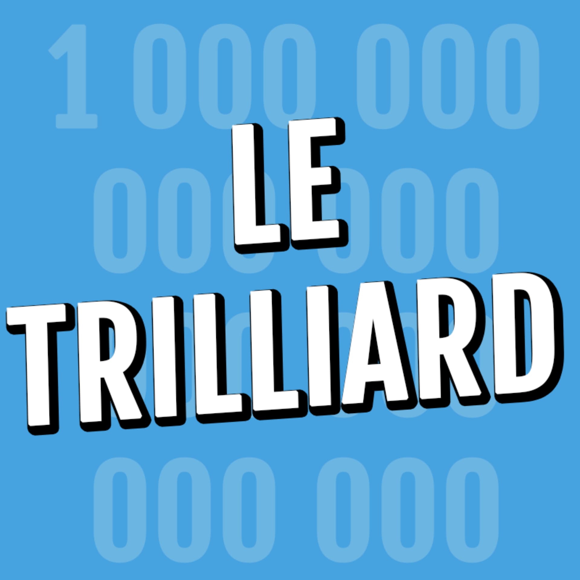 Le Trilliard - Podcasts