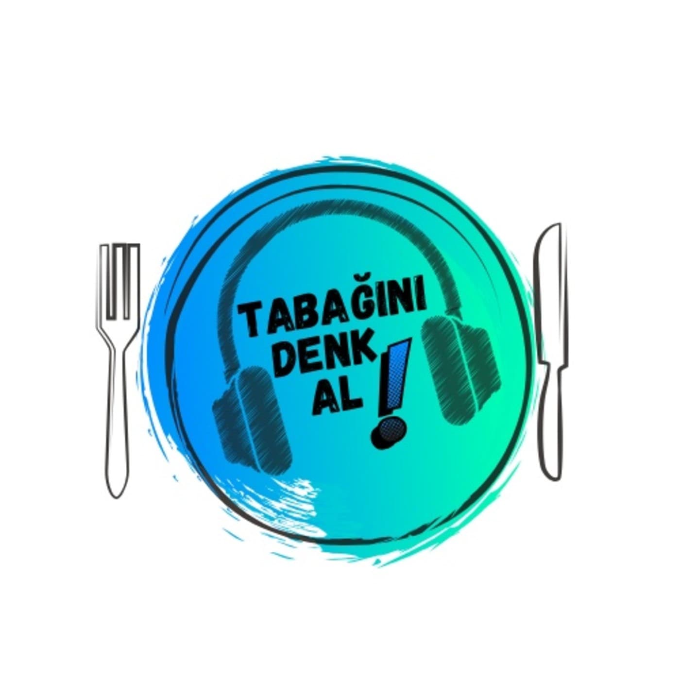 Tabağını Denk Al! - Podcasts