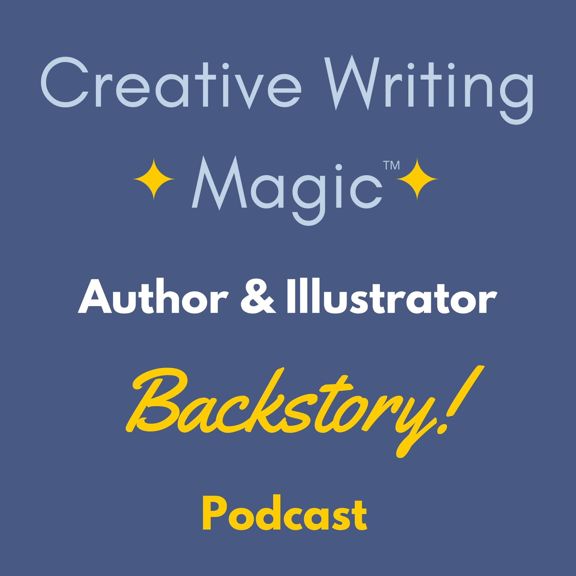 Creative Writing Magic: Author & Illustrator Backstory! - Podcasts