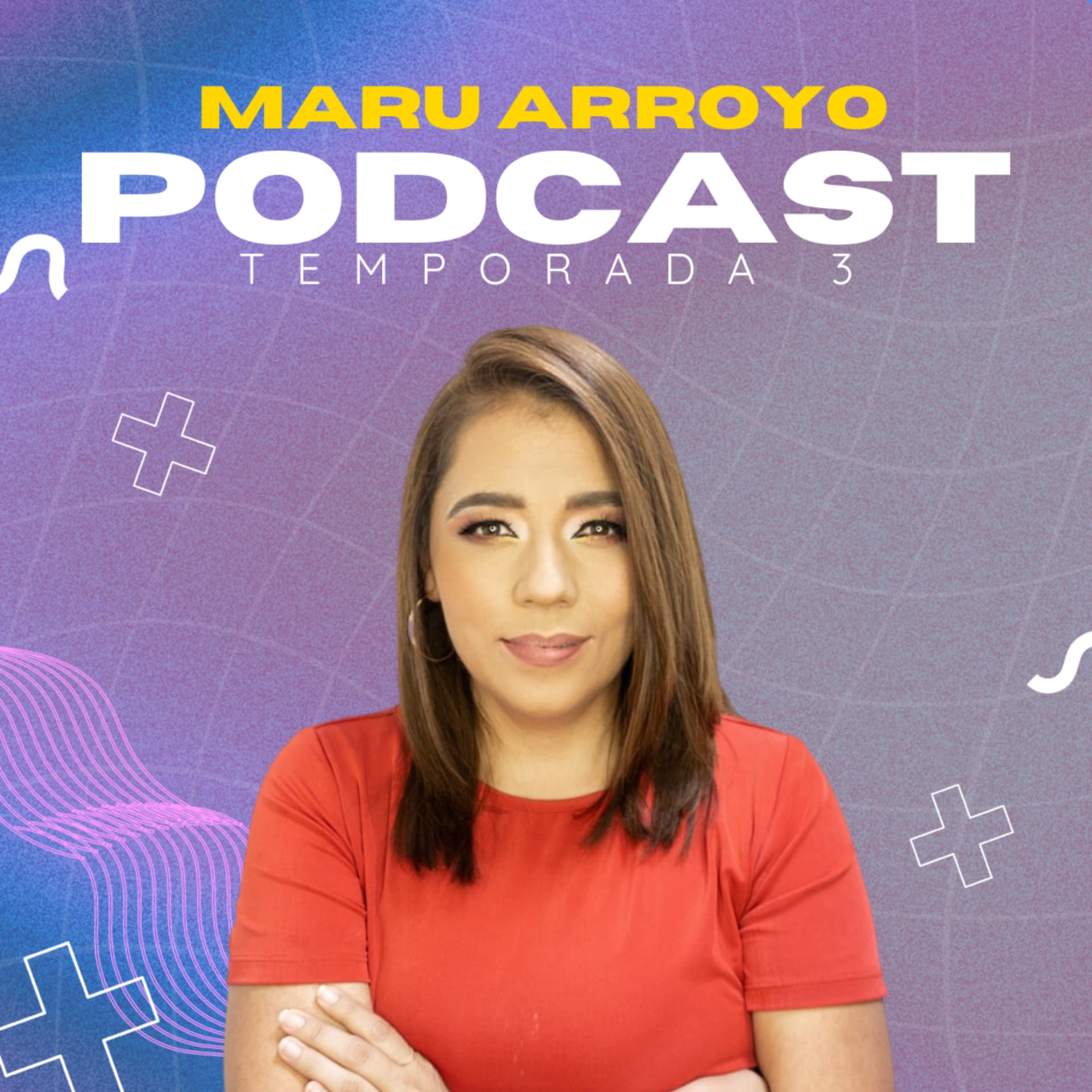 Maru Arroyo - Podcasts