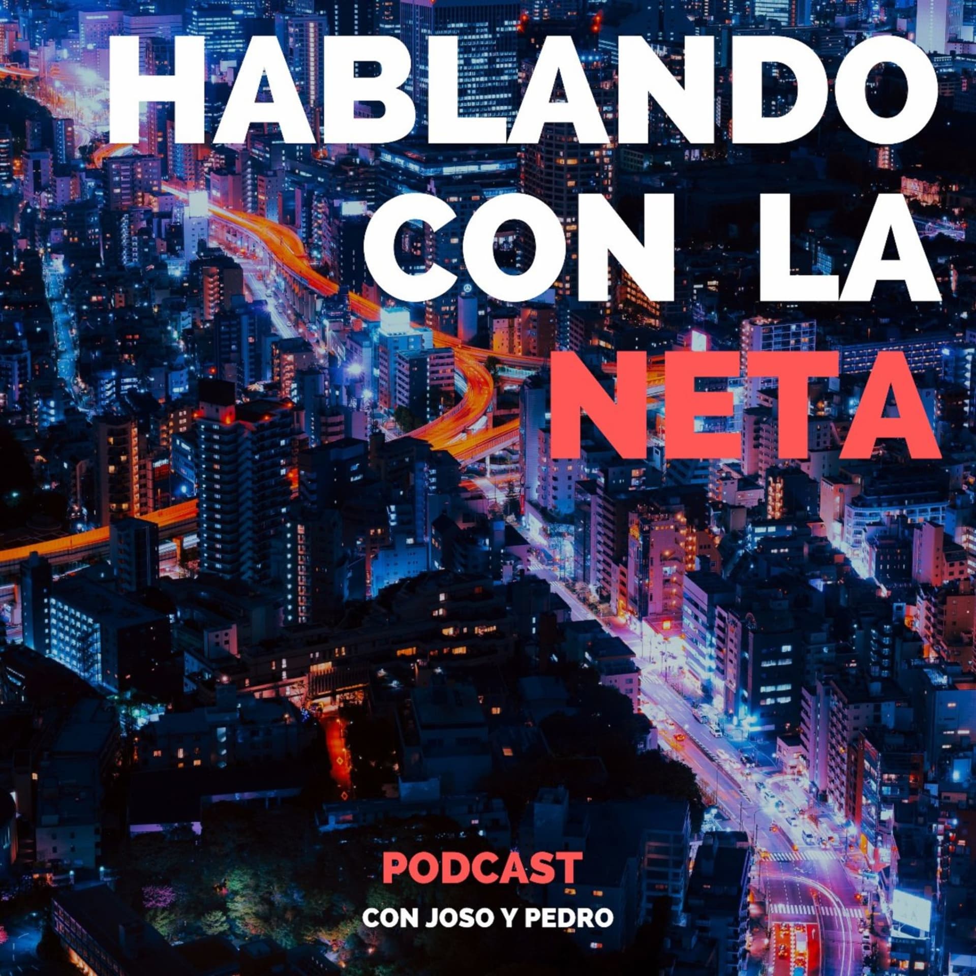 Hablando con la Neta - Podcasts