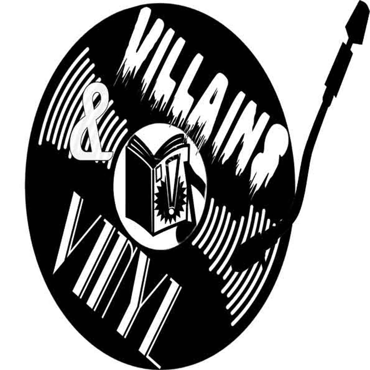 Villains N'Vinyl - Podcasts