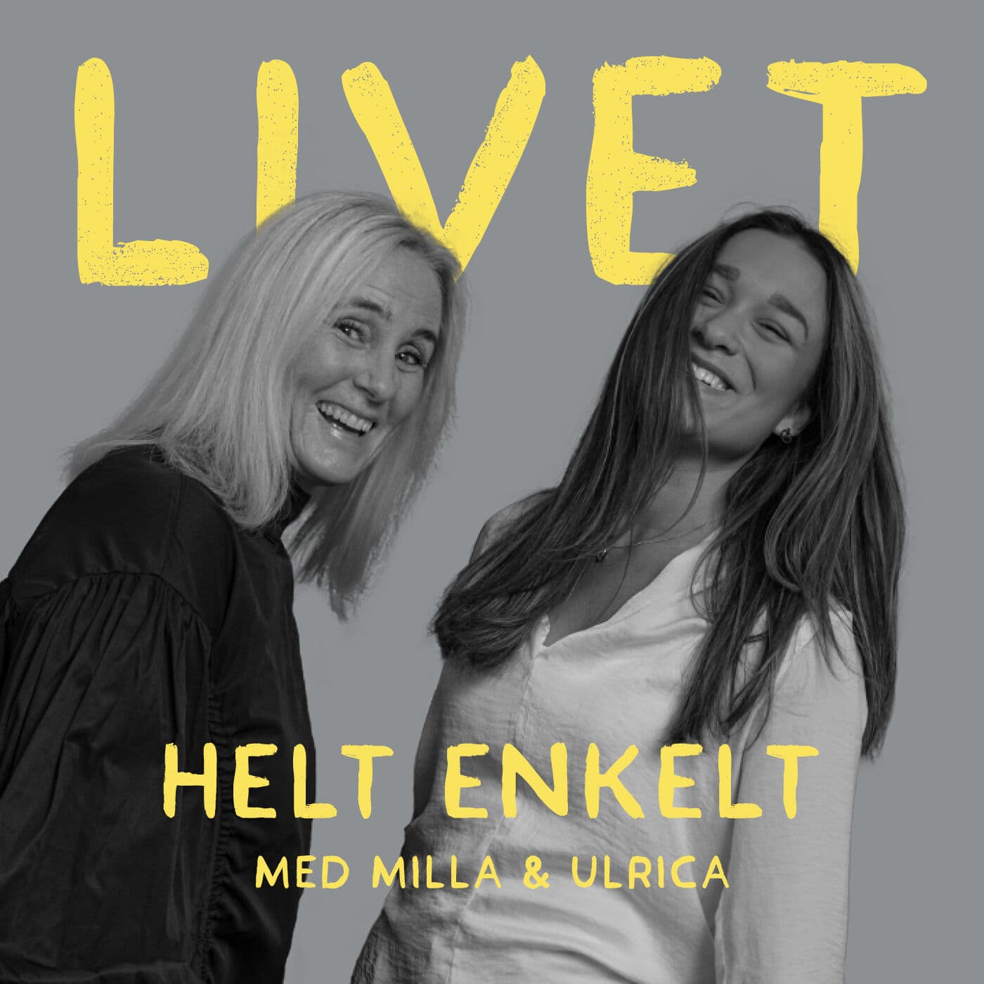 Livet helt enkelt med Milla & Ulrica - Podcasts