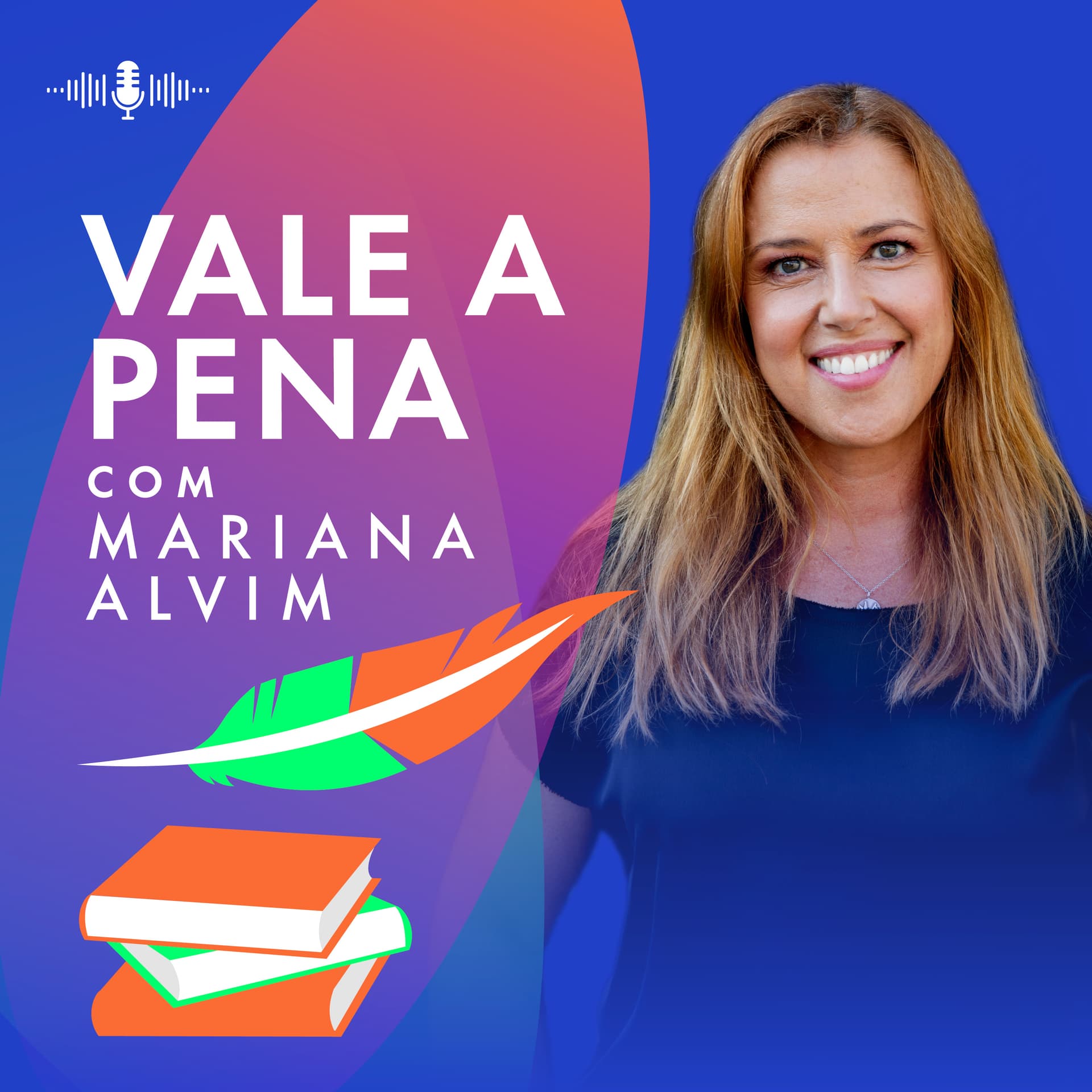 Vale a pena com Mariana Alvim - Podcasts