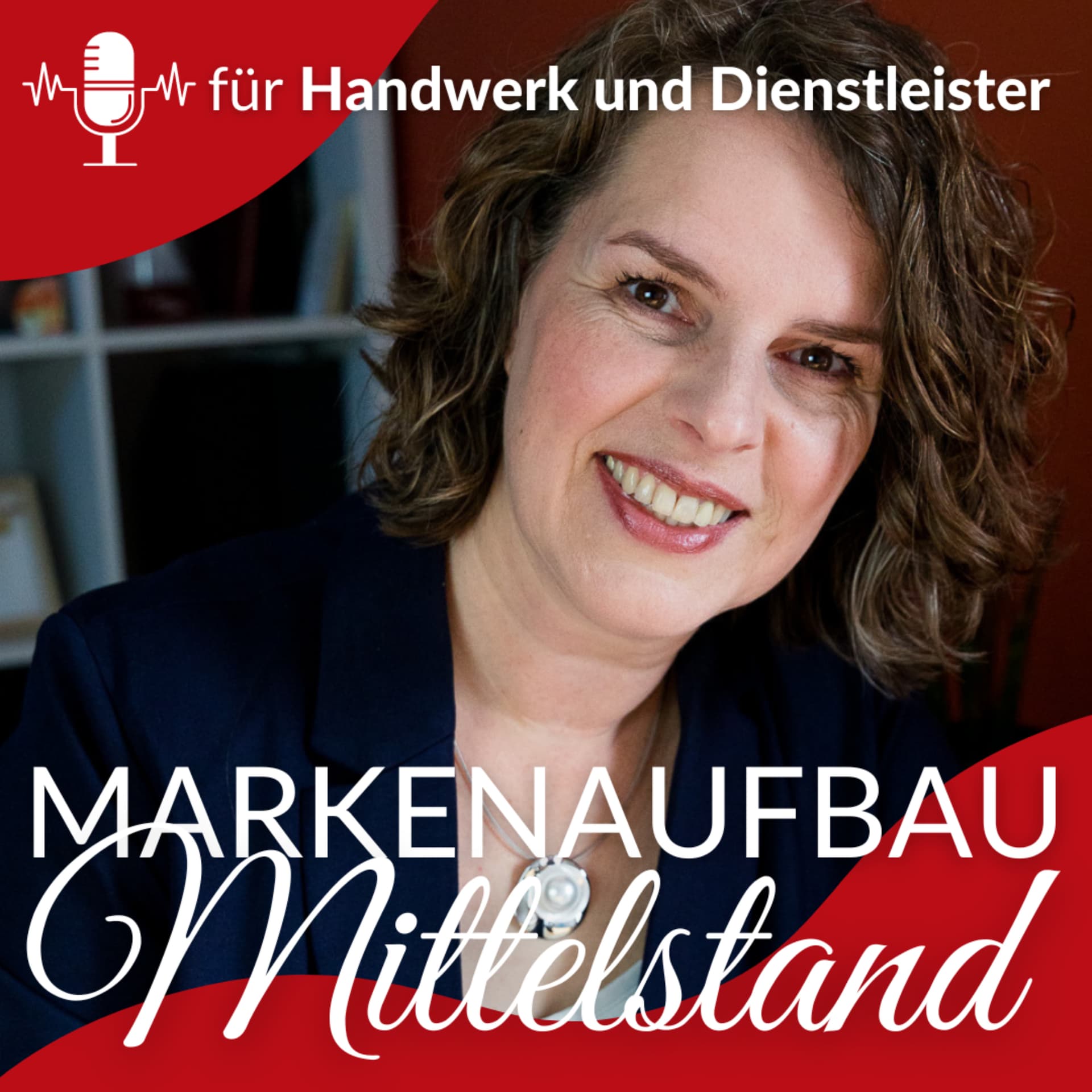 Markenaufbau Mittelstand - der Podcast für inhabergeführte Handwerksbetriebe und andere Unternehmer - Podcasts