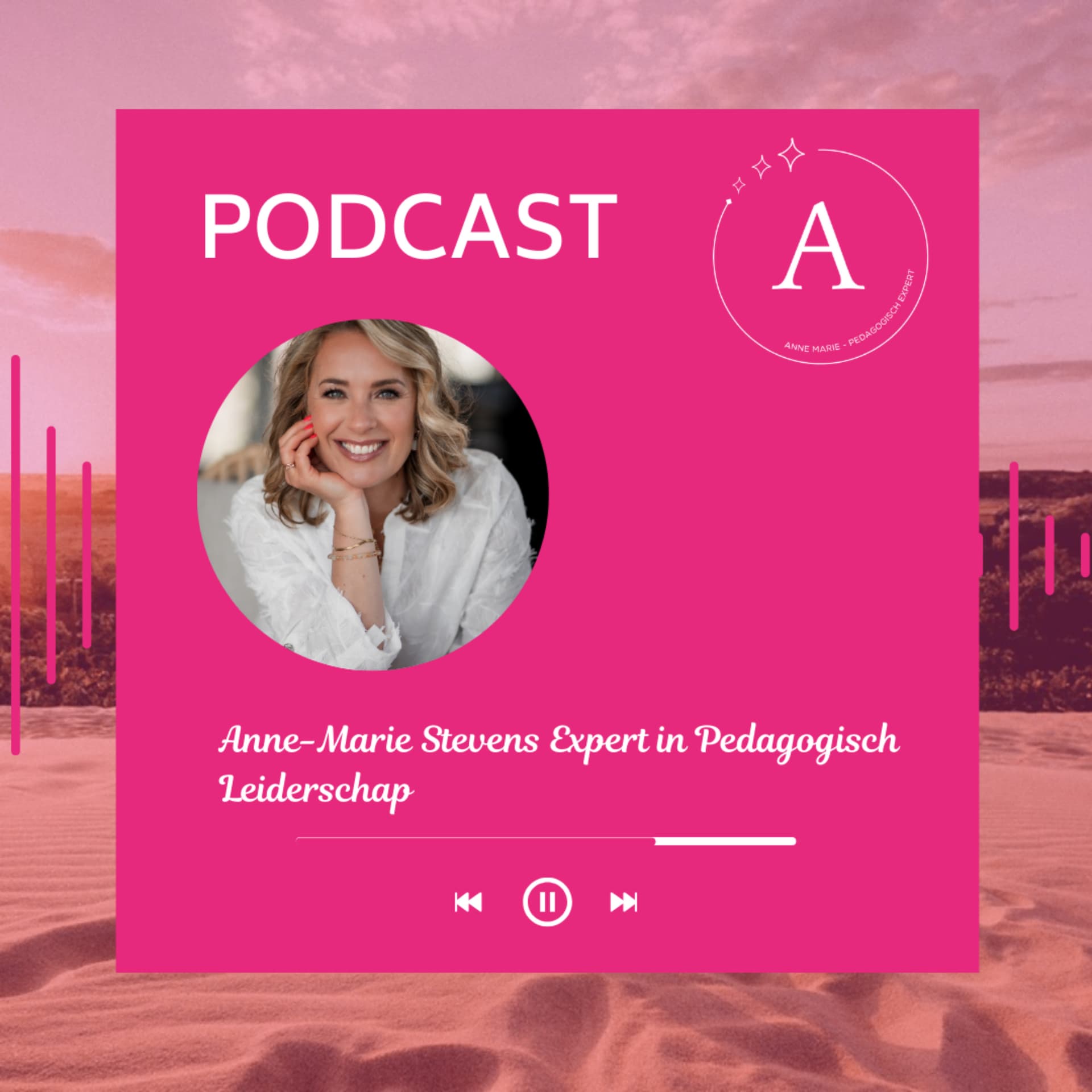 Anne-Marie Stevens Expert in Pedagogisch Leiderschap - Podcasts