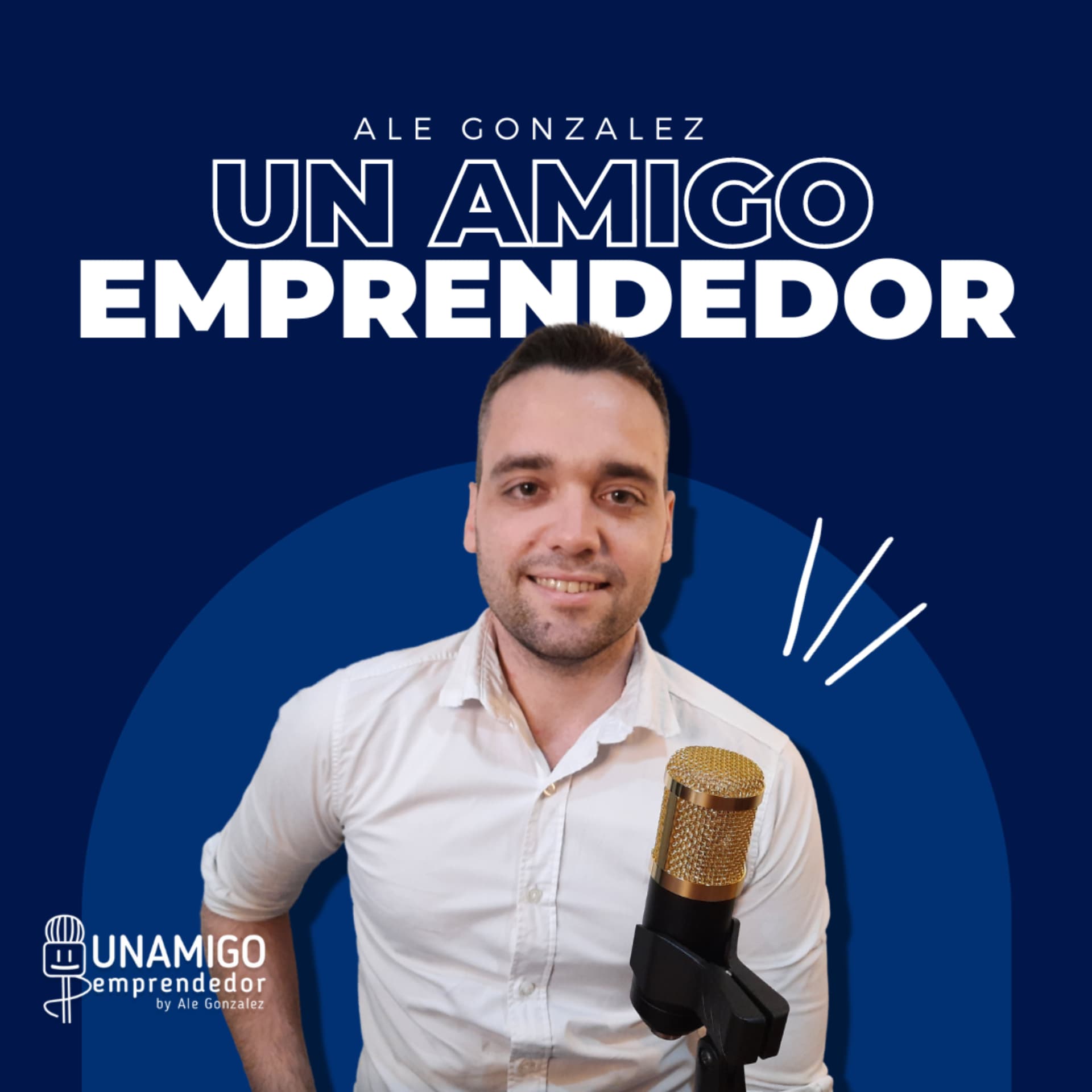 Un amigo emprendedor por Ale González - Podcasts