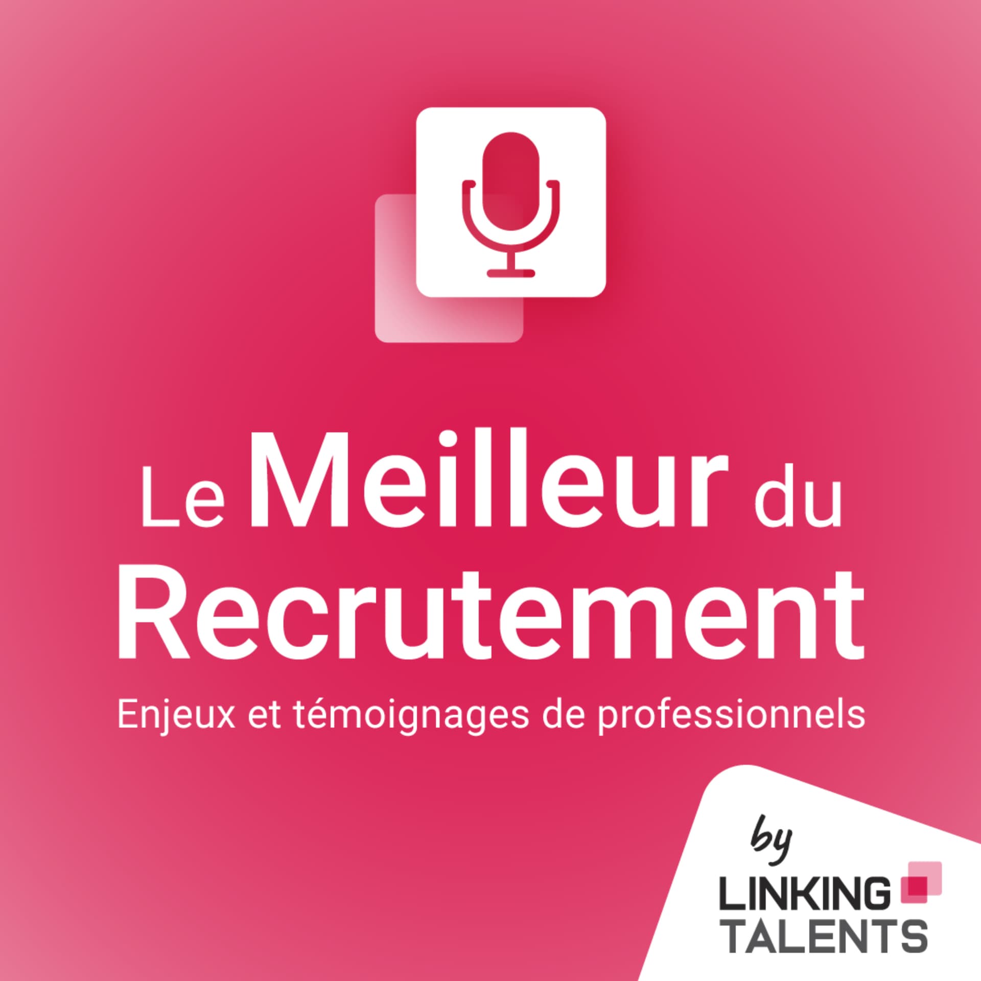 Le meilleur du recrutement - Podcasts