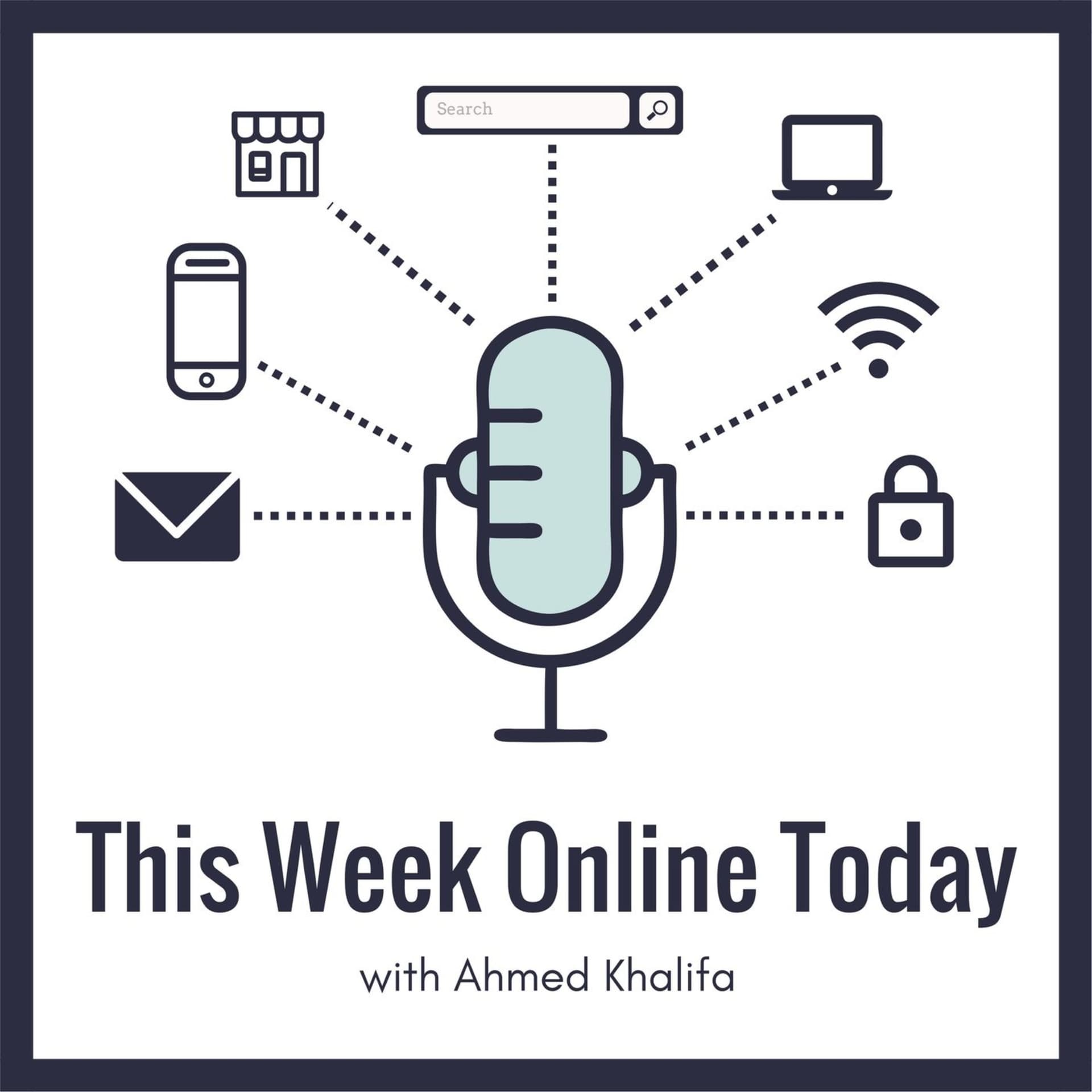 This Week Online Today - With Ahmed Khalifa - Podcasts