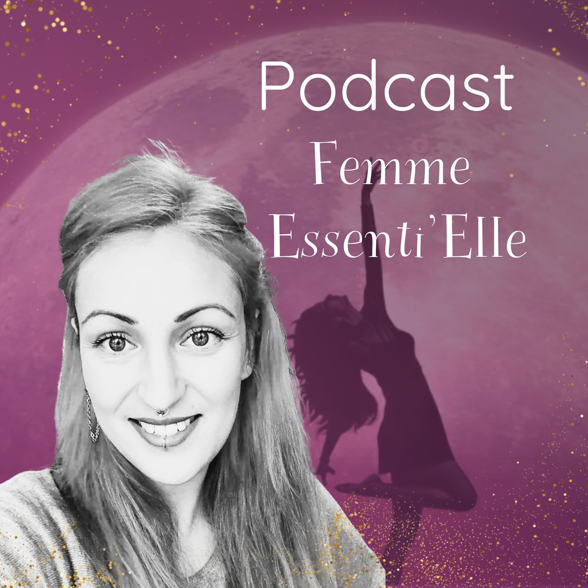Femme Essenti'Elle - Magie des cycles féminins et Expansion de conscience - Podcasts