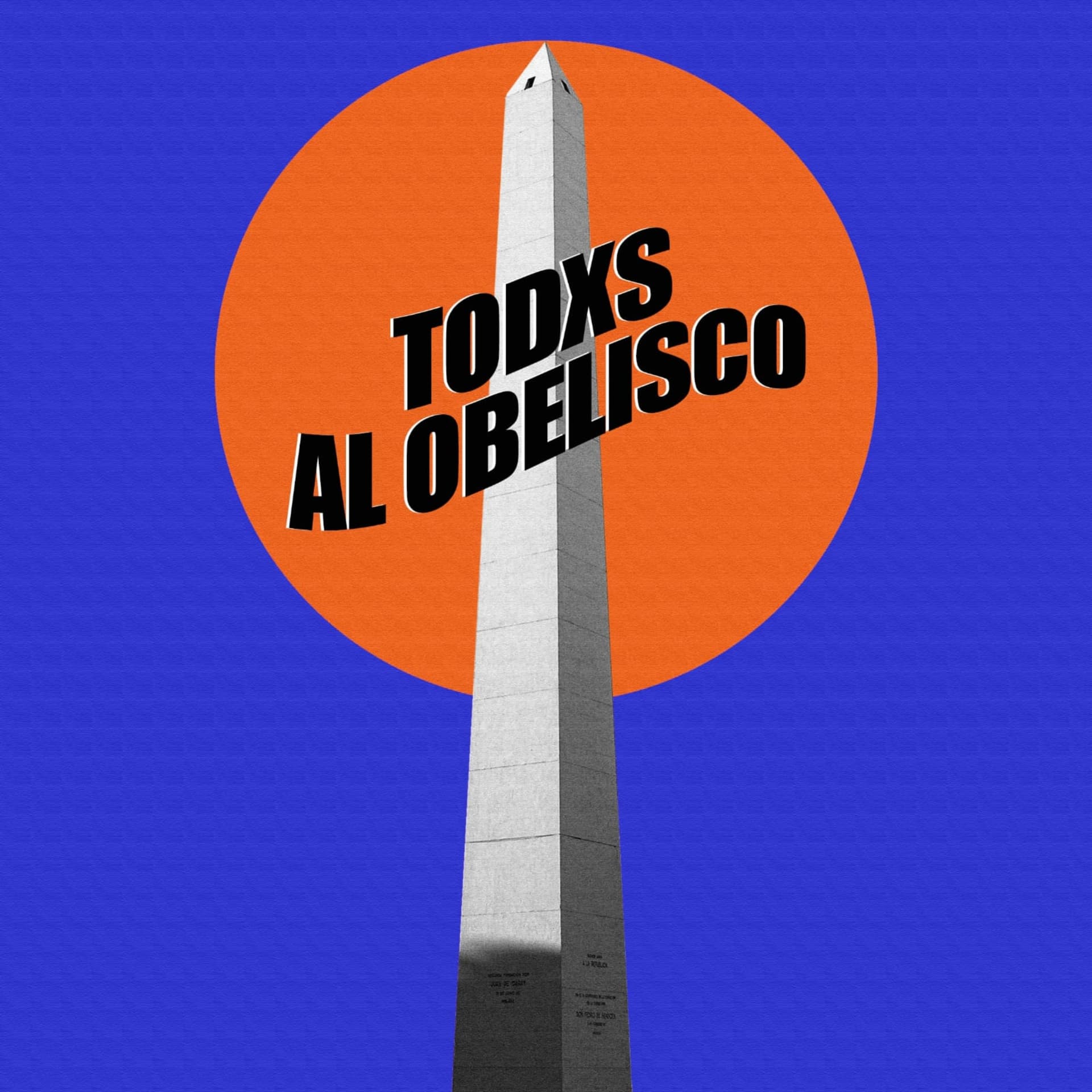 Todxs al obelisco - Podcasts