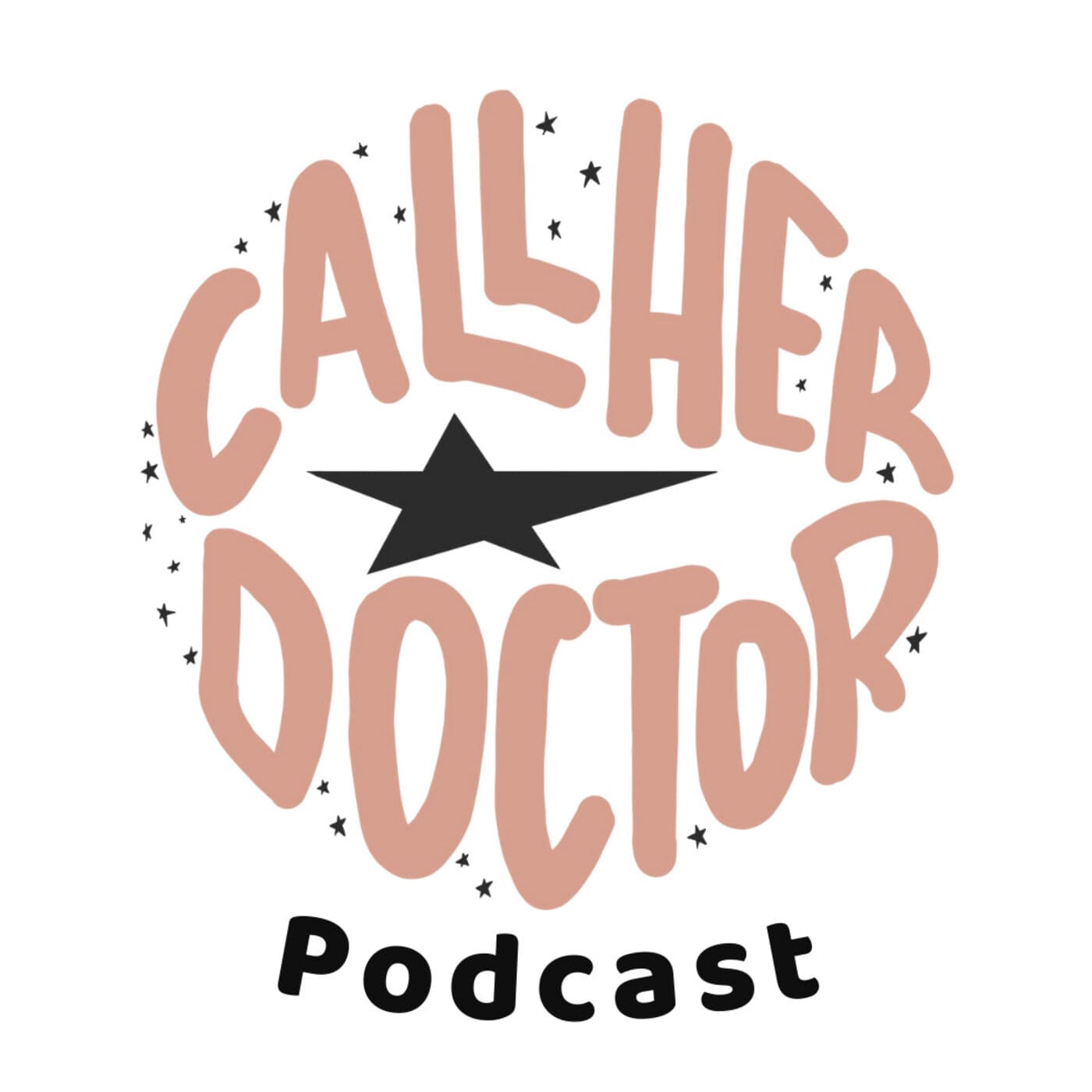 Call Her 'Doctor' - Podcasts