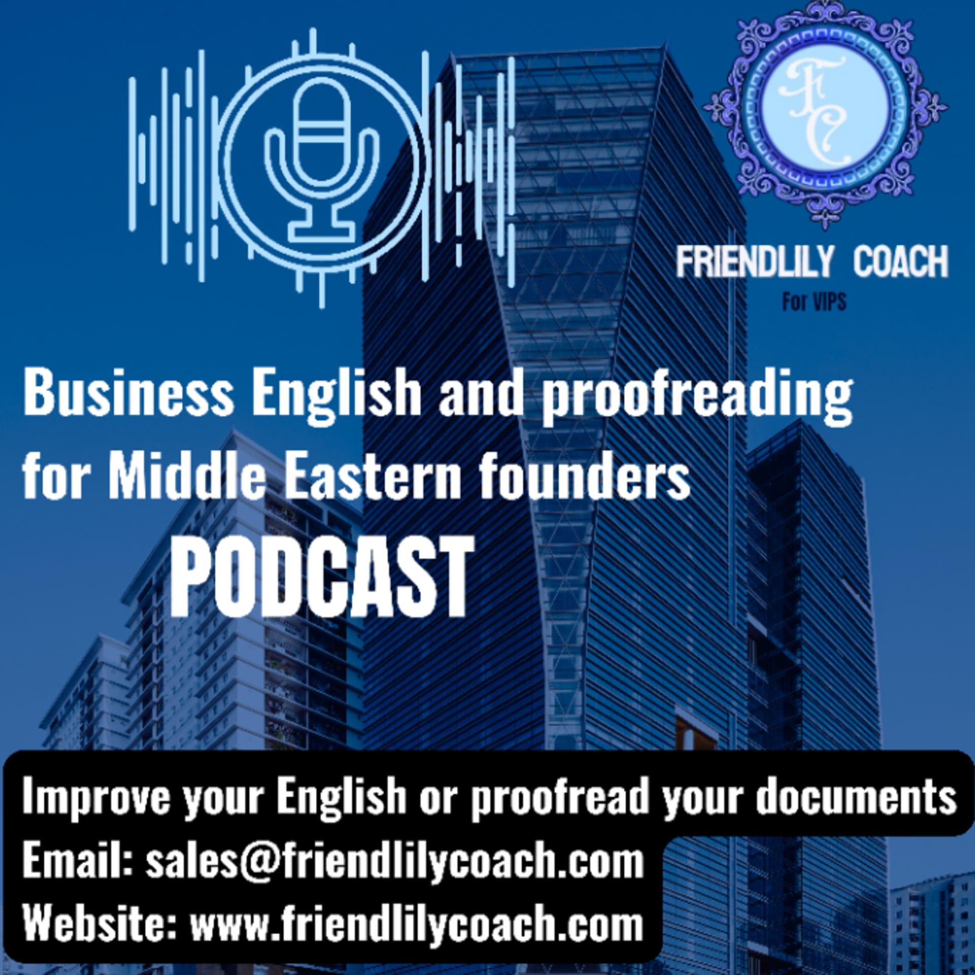 Friendlily Coach | Business English Podcast | English Proofreader And Editor | مدرب إنجليزي - Podcasts