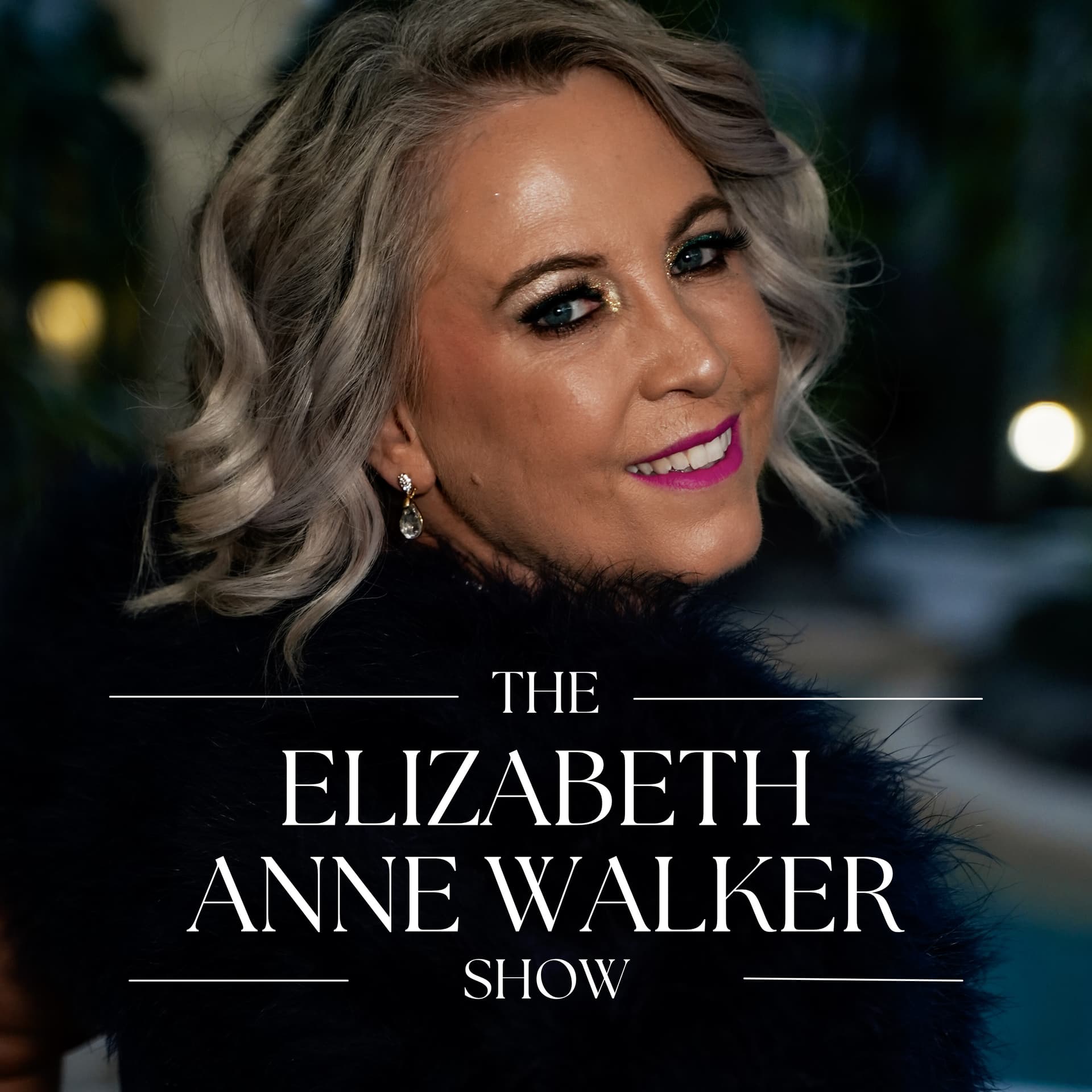 The Elizabeth Anne Walker Show - Podcasts