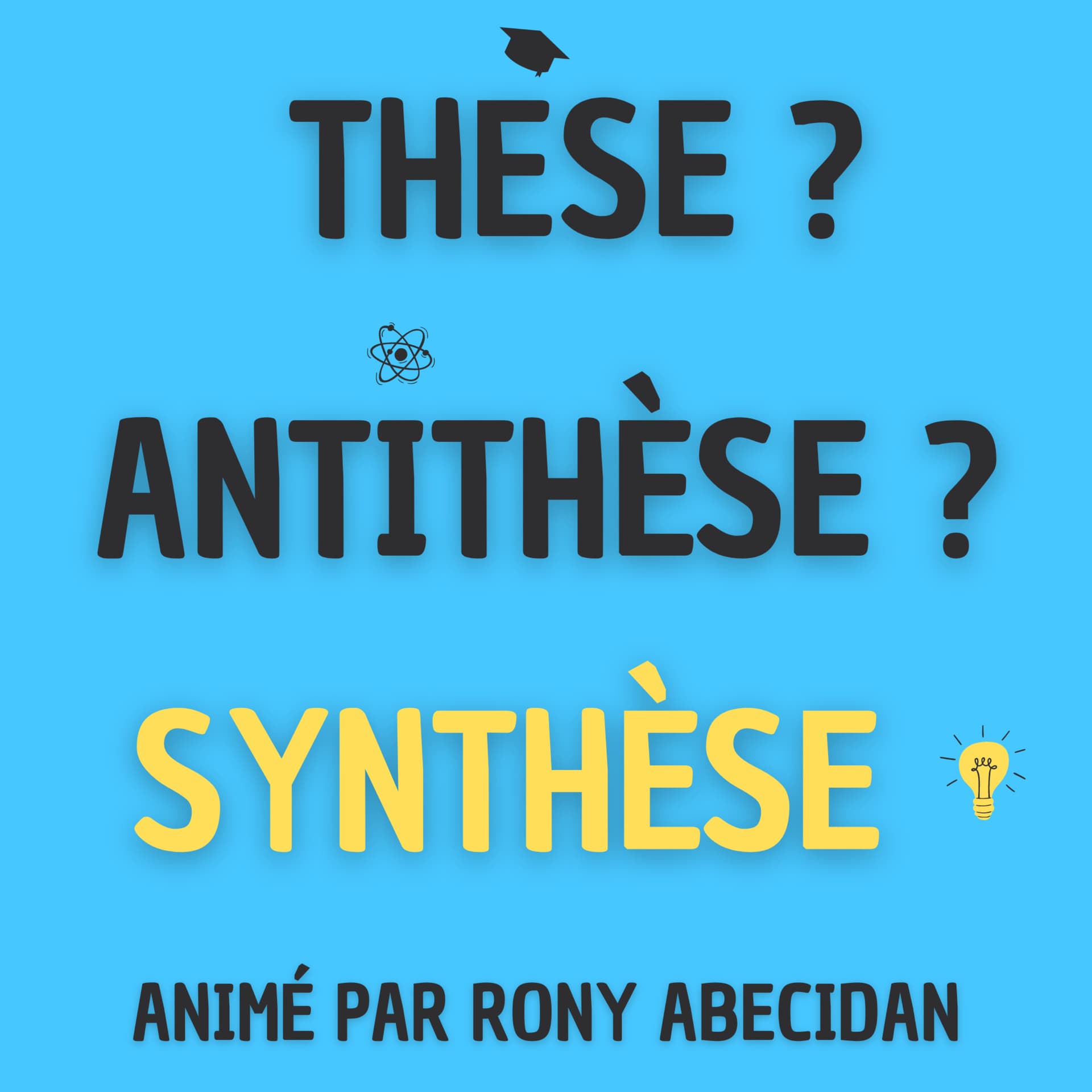 Thèse ? Antithèse ? Synthèse ! - Podcasts