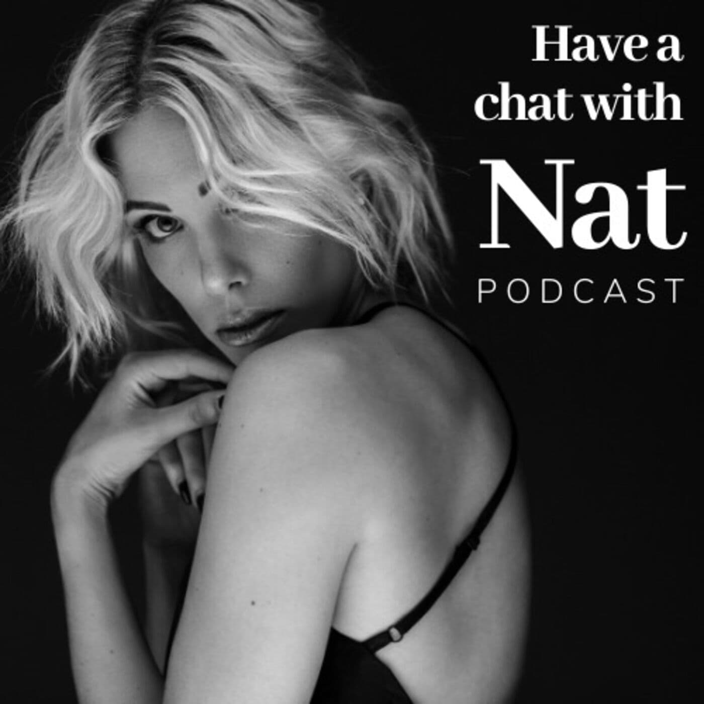 Have a chat with Nat Podcast - Podcasts