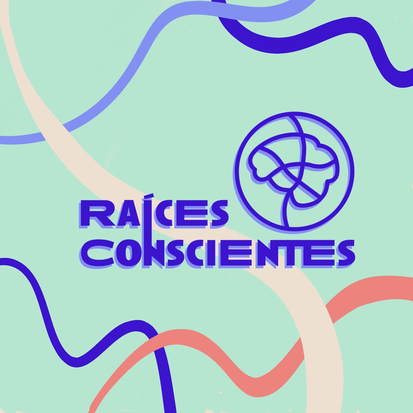 Raíces Conscientes - Podcasts
