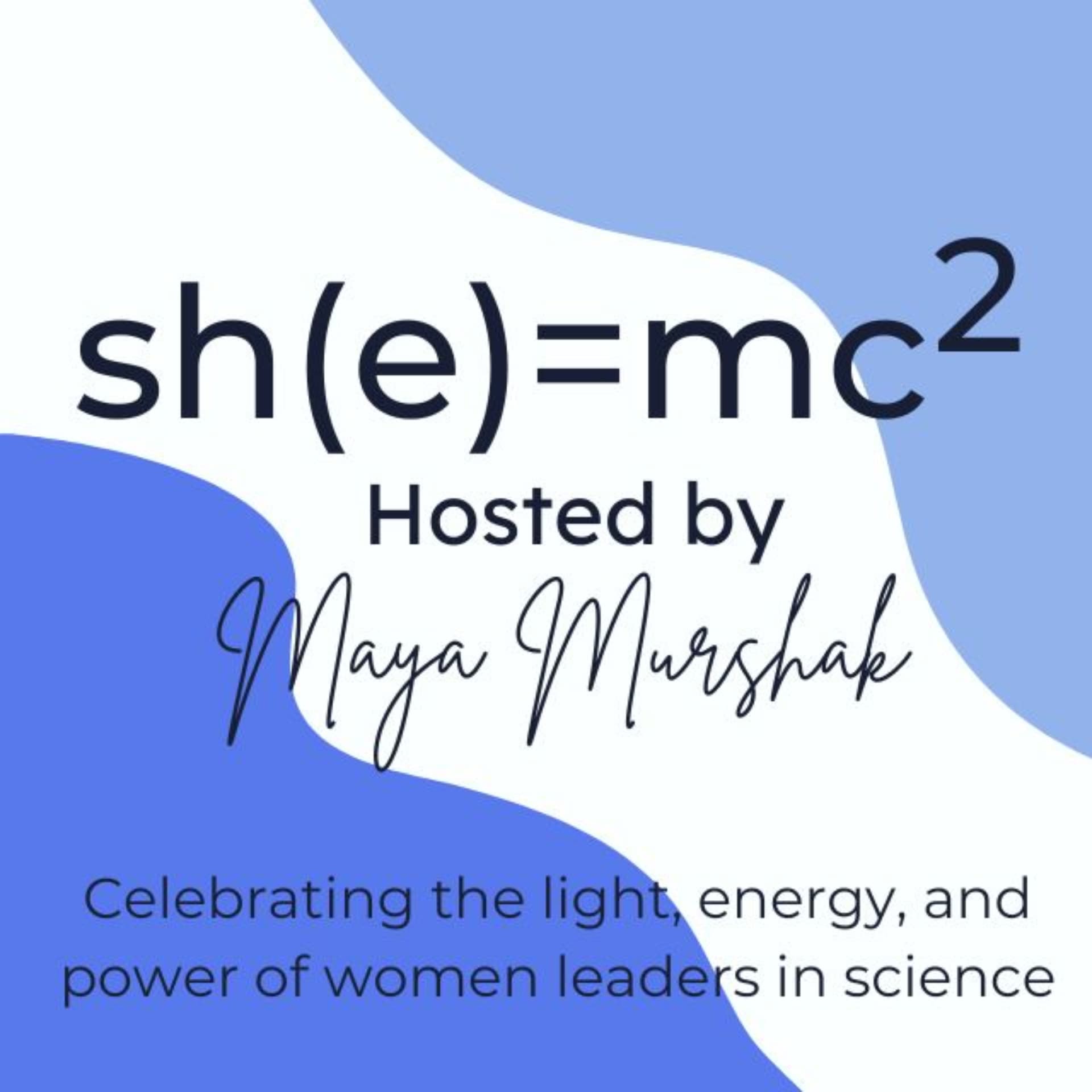 sh(e)=mc2 - Podcasts