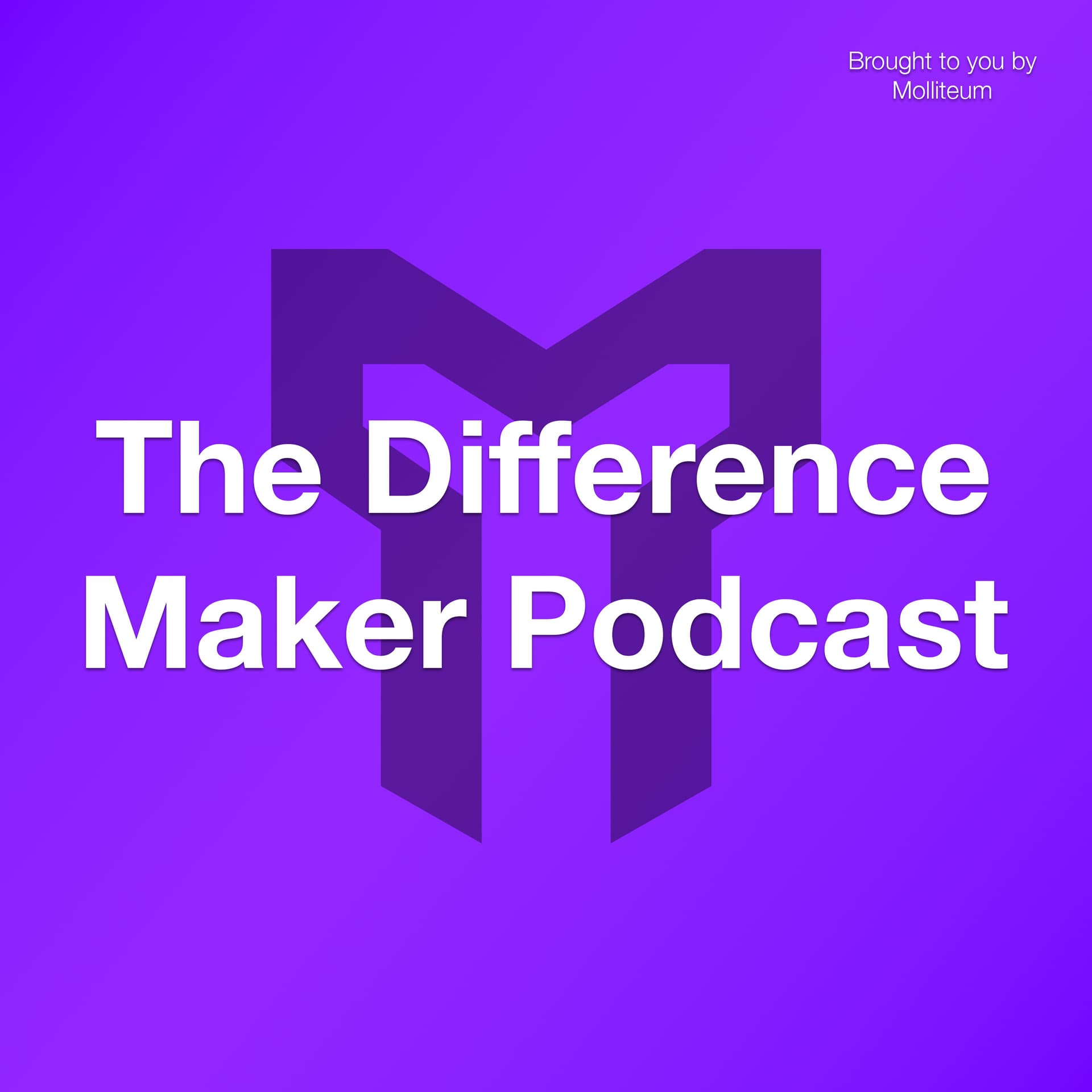 The Difference Maker Podcast - Podcasts