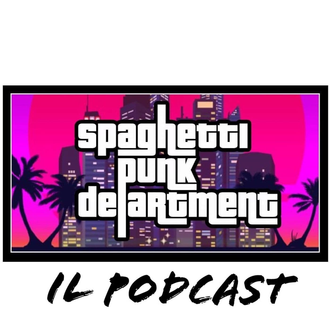 Spaghetti Punk Department - Il Podcast - Podcasts