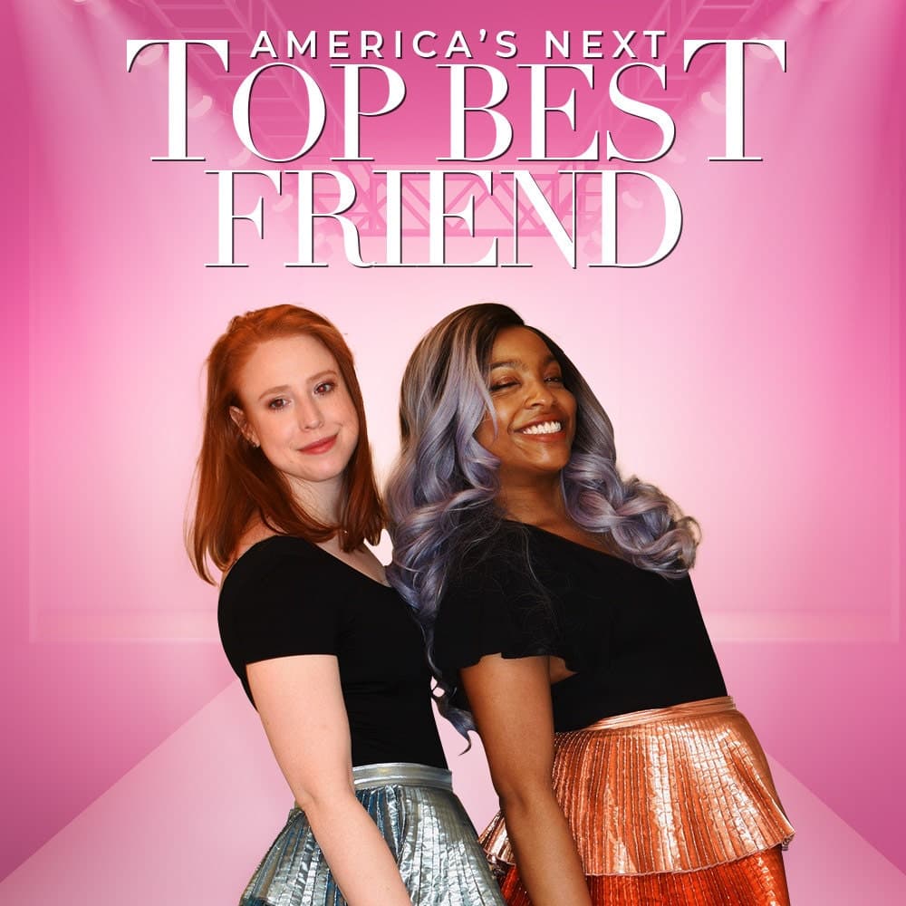 America's Next Top Best Friend - Podcasts