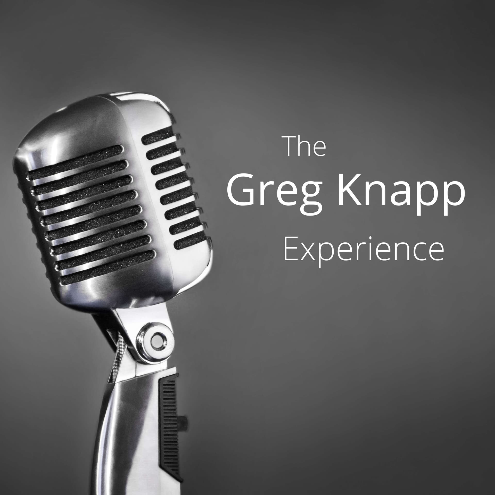 The Greg Knapp Experience - Podcasts