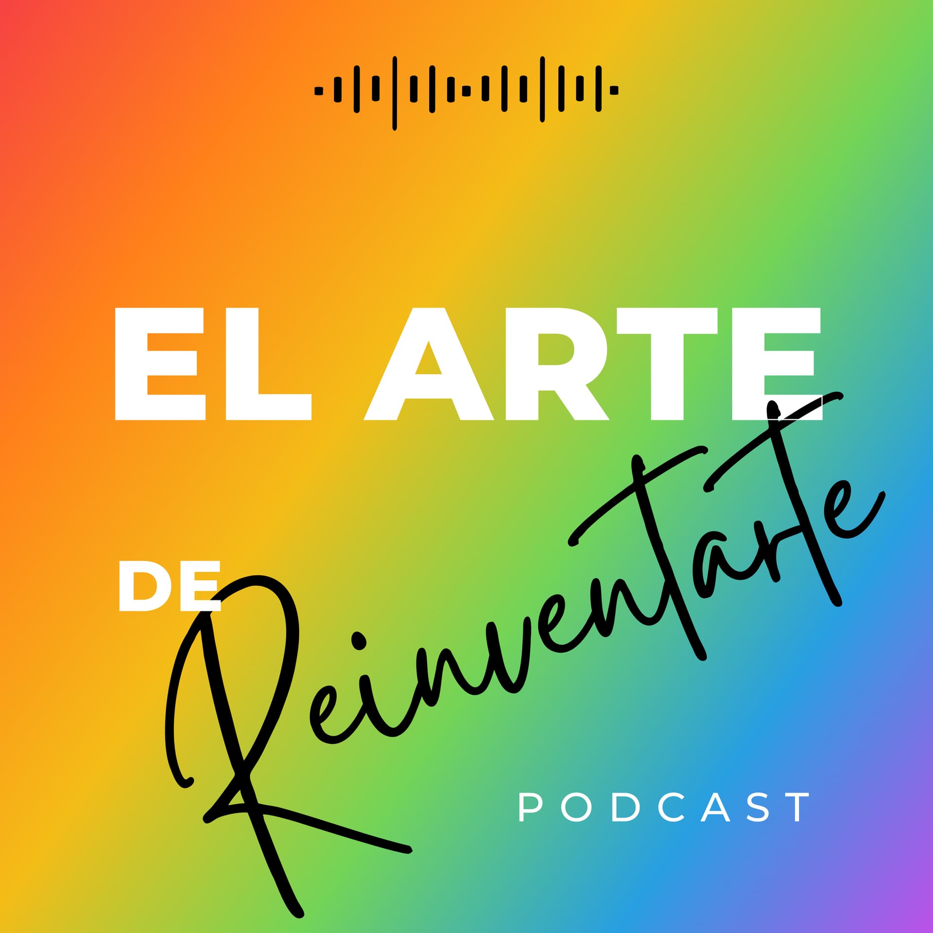 El Arte de Reinventarte - Podcasts