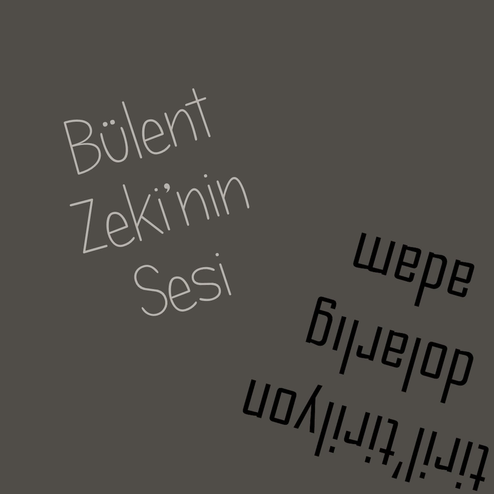 Bülent Zeki‘nin Sesi