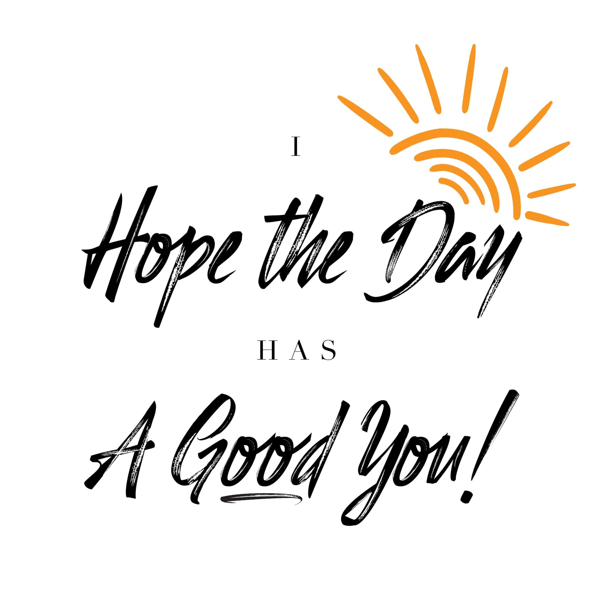 I Hope the Day Has a Good YOU! - Podcasts