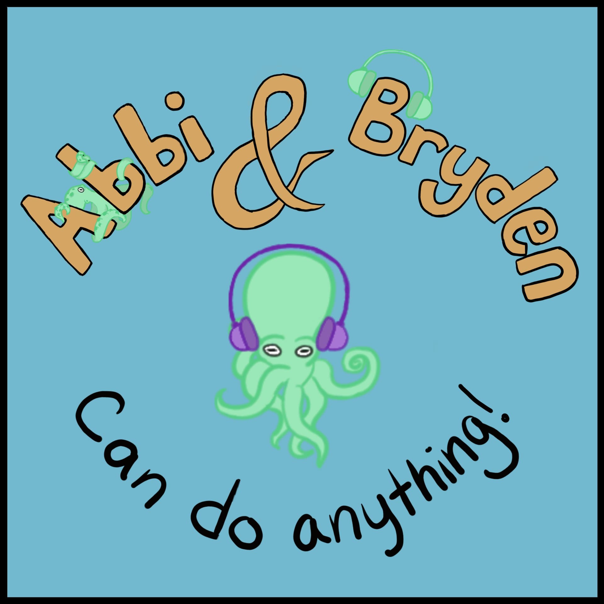 Abbi and Bryden Can Do Anything