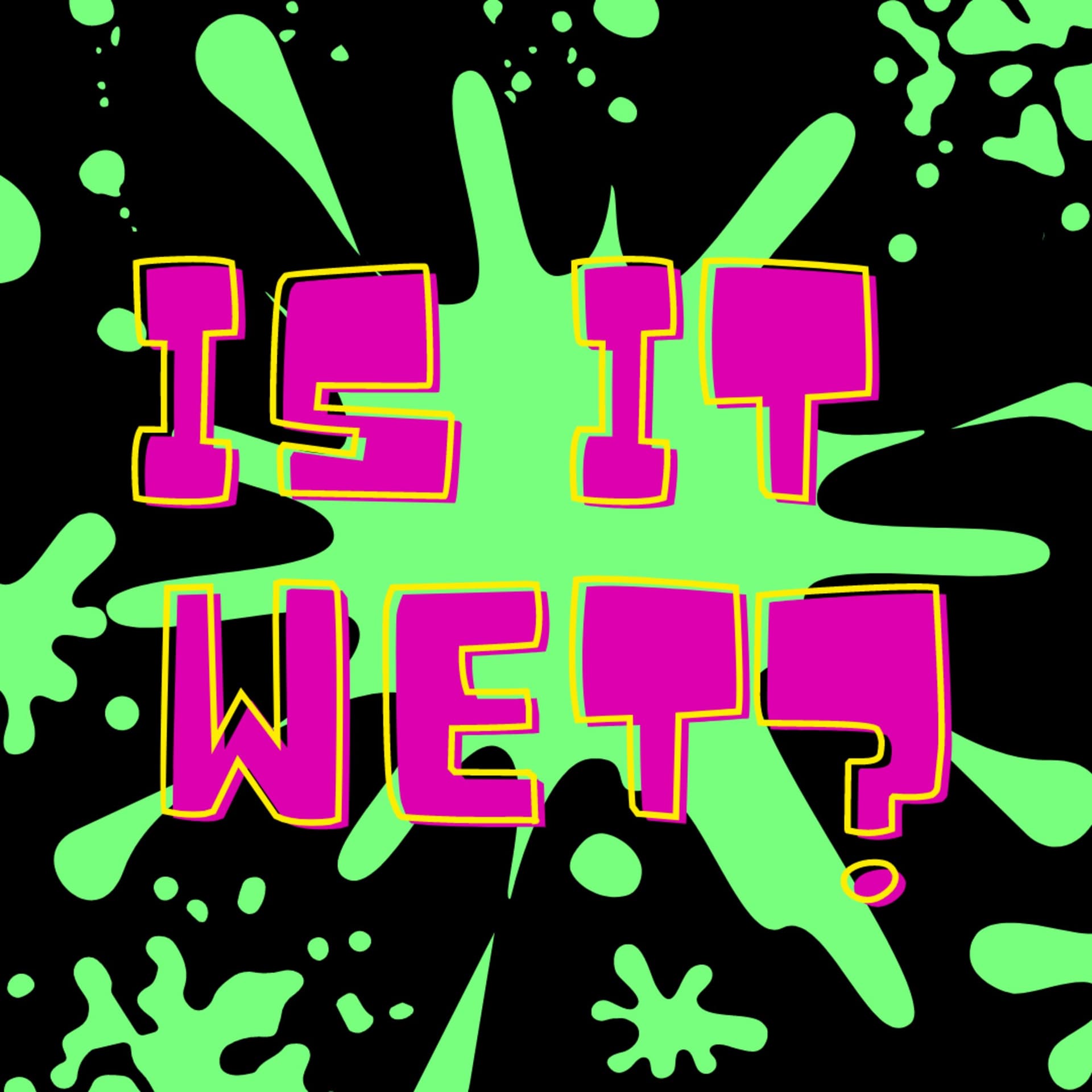 Is It Wet? - Podcasts