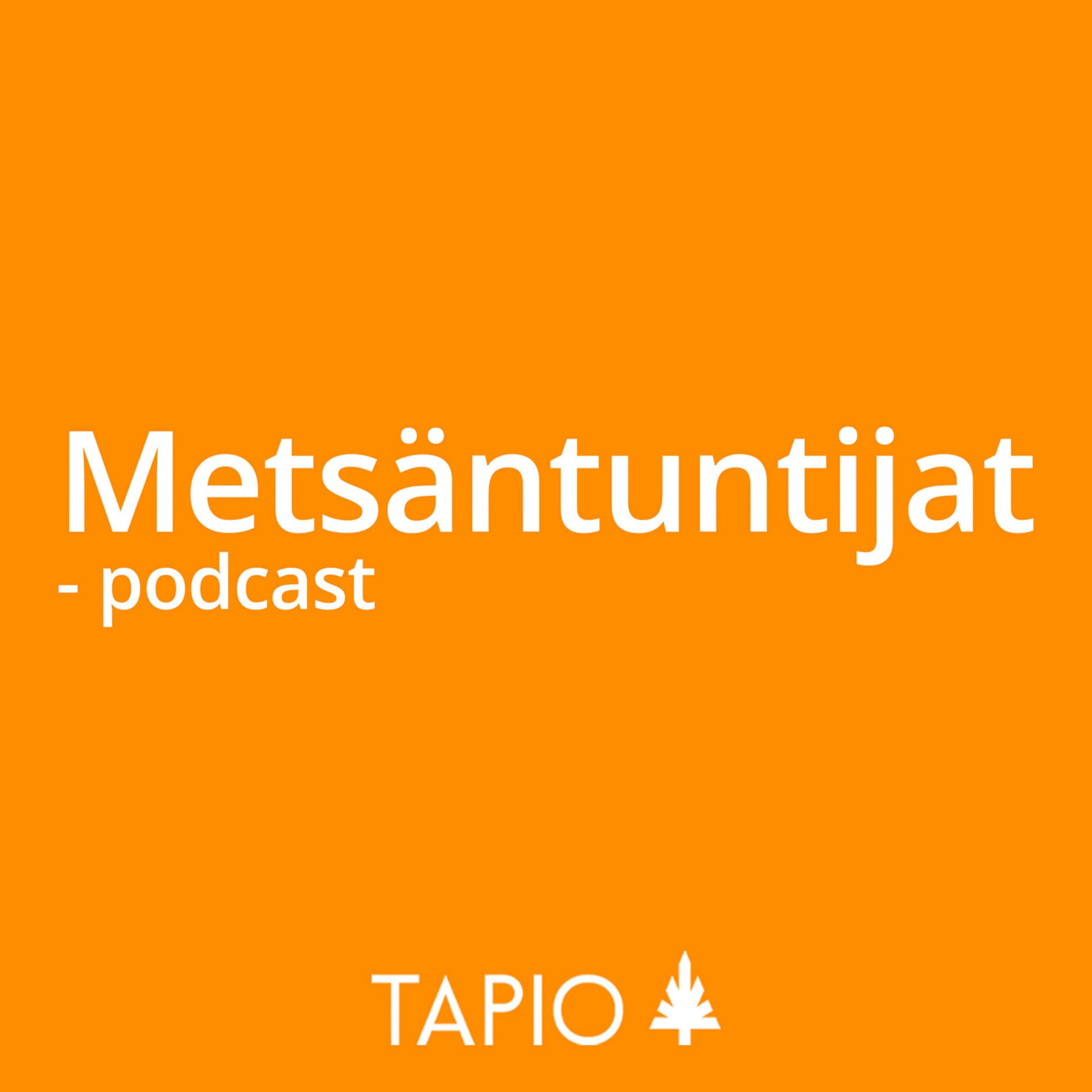 Metsäntuntijat-podcast - Podcasts