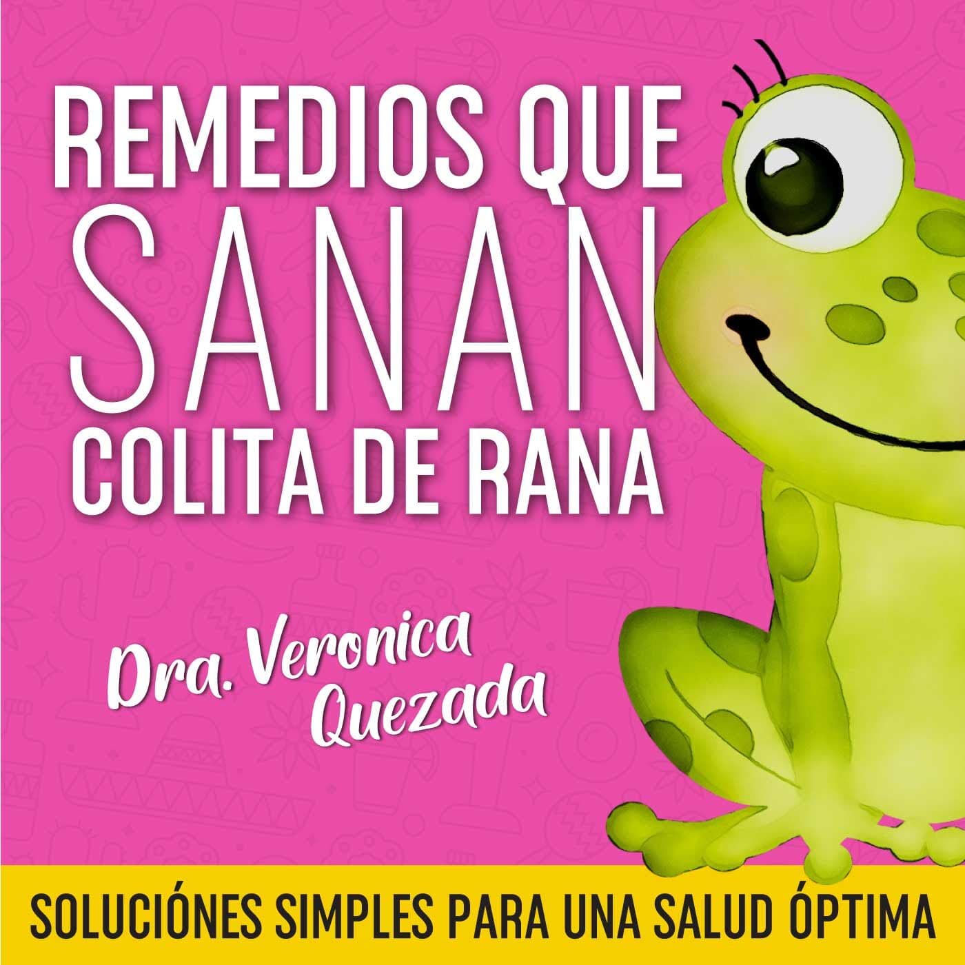 Remedíos Que Sanan Colita de Rana - Podcasts