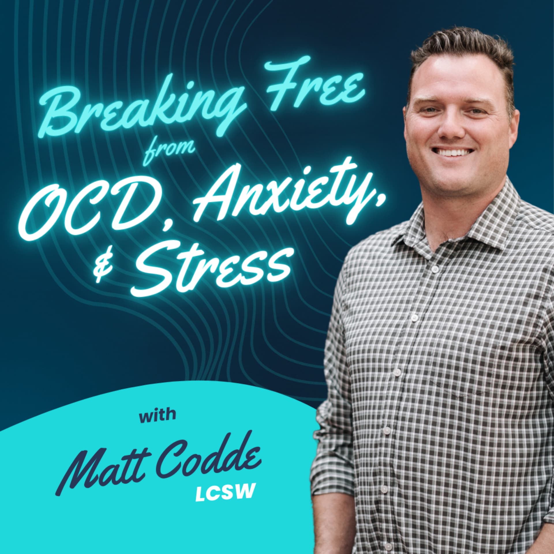 Breaking Free from OCD, Anxiety & Stress with Matt Codde - Podcasts