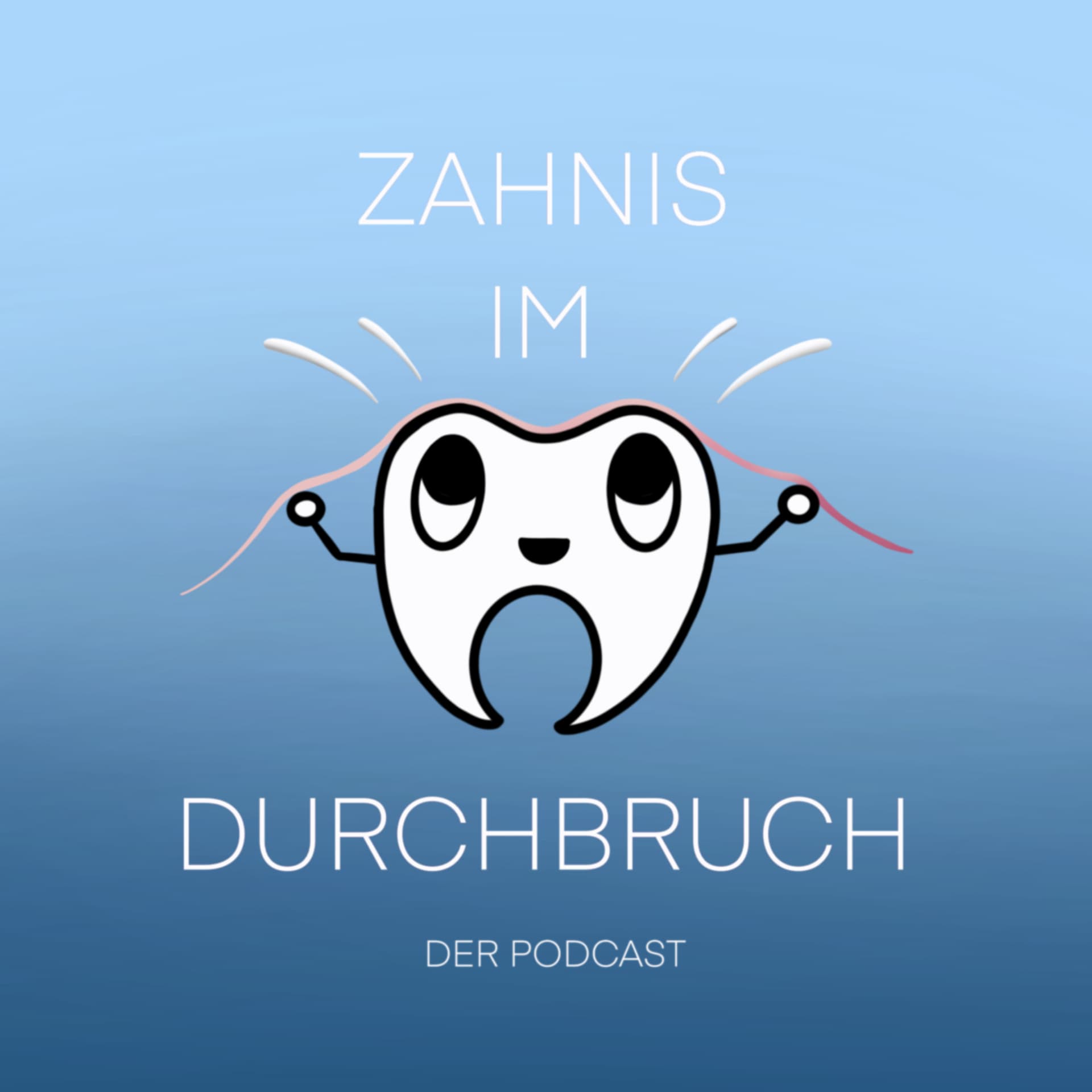 Zahnis im Durchbruch - Podcasts