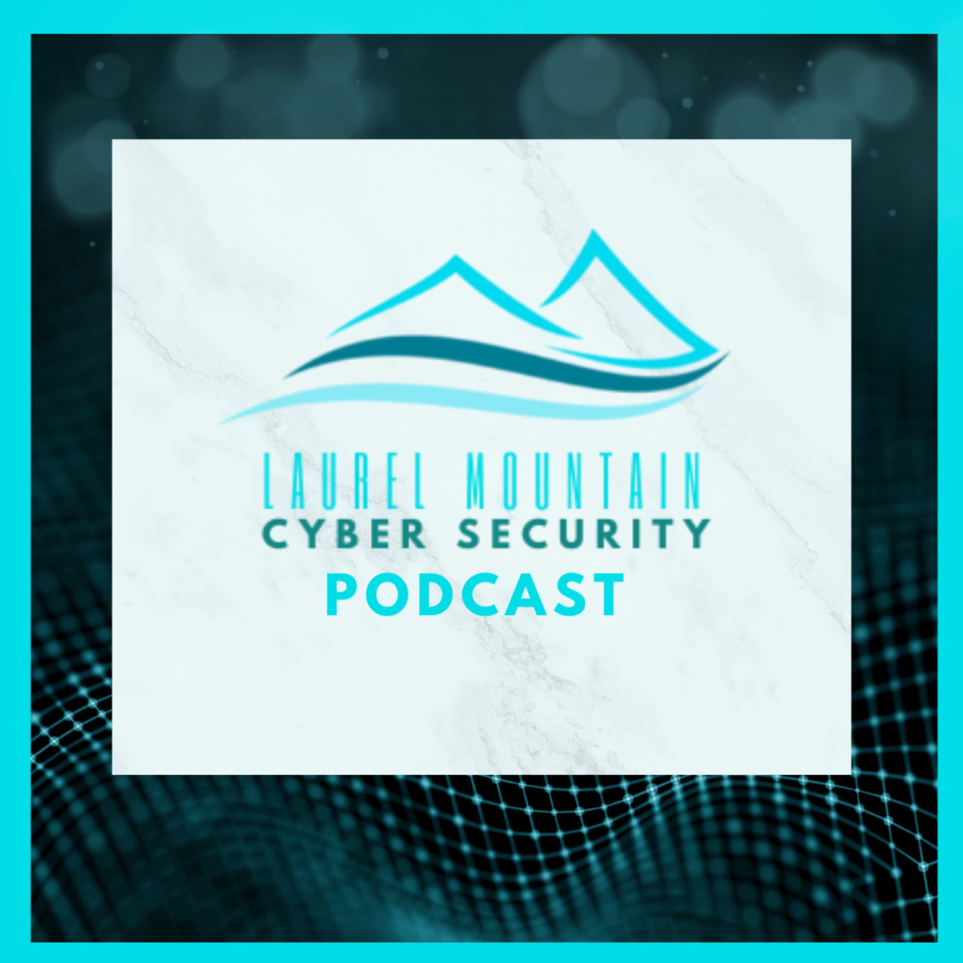 Laurel Mountain Cyber Security - Podcasts