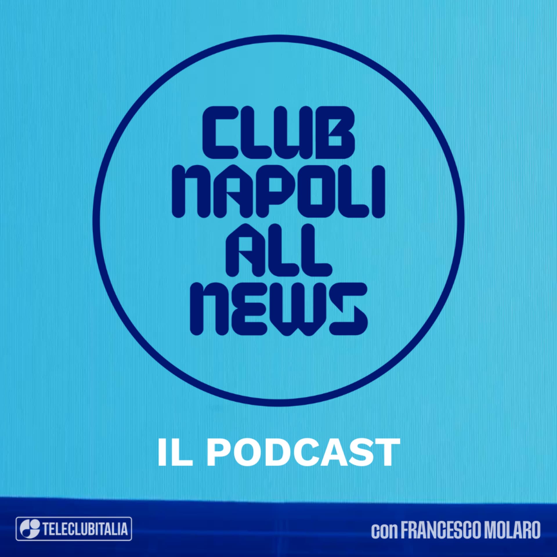 CLUB NAPOLI ALL NEWS - Podcasts