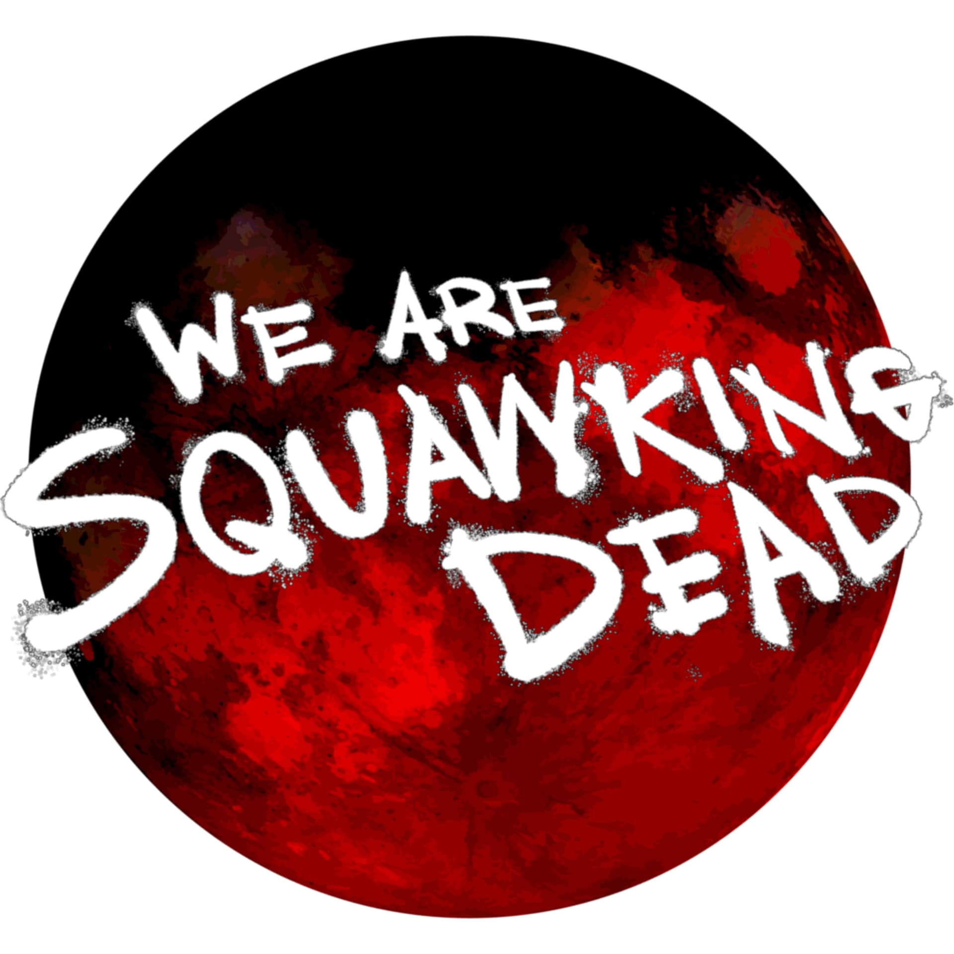 SQUAWKING DEAD - Podcasts