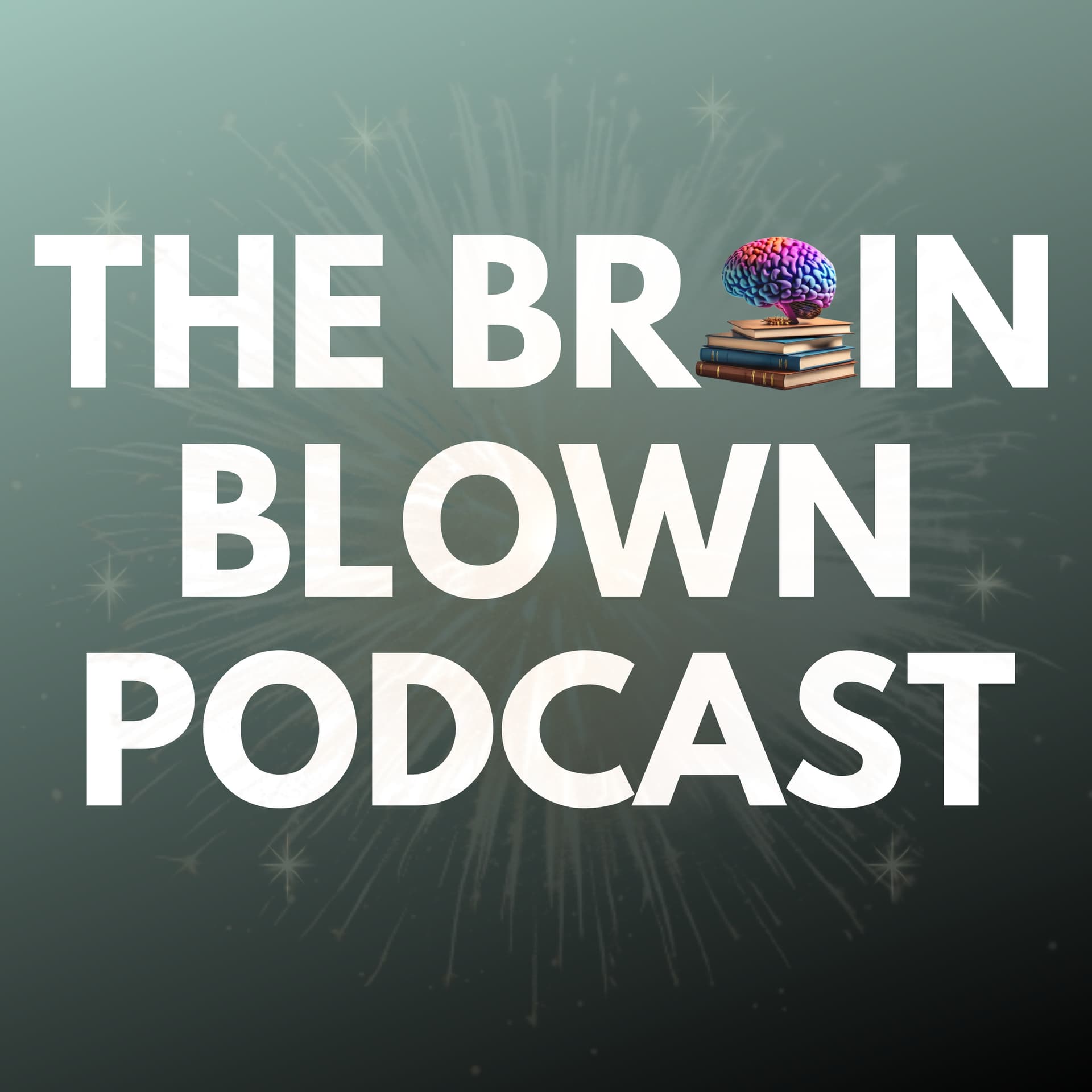 The Brain Blown Podcast - Podcasts