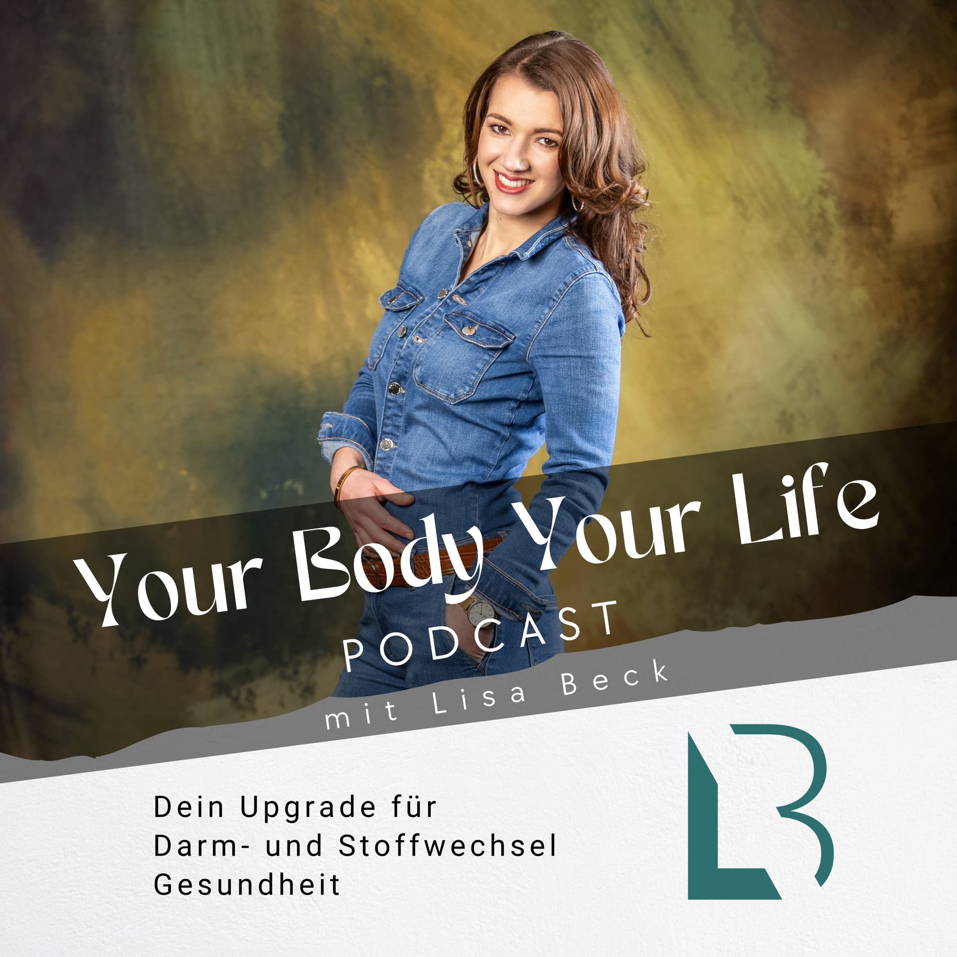 Your Body - Your Life mit Lisa Beck - Podcasts